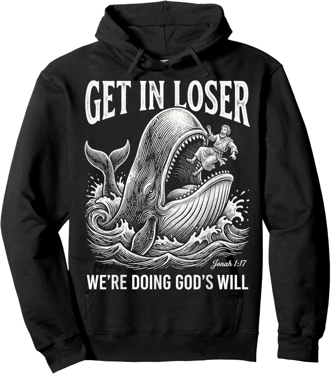 Get in Loser We're Doing God's Will Funny Christian Bible Hoodie - Hoodie | Black