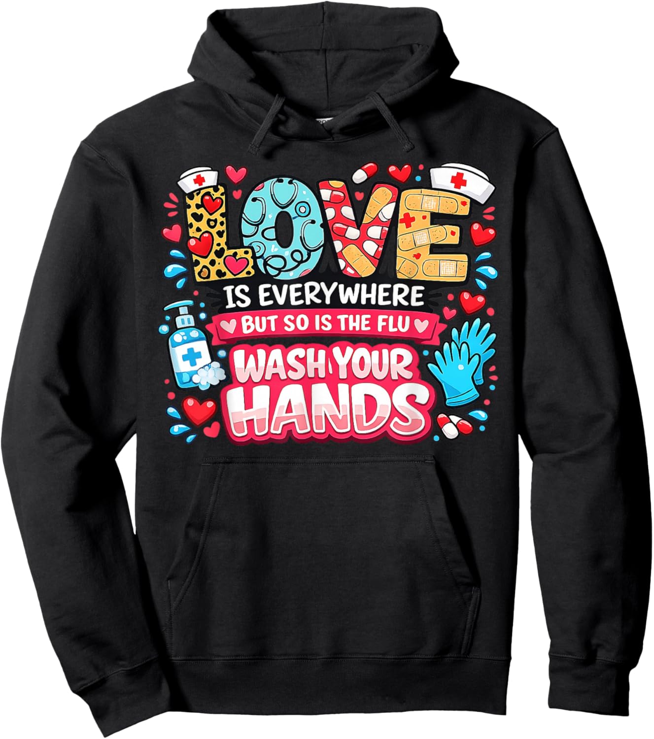 Love is Everywhere But So is The Flu Funny Valentine Nurse Hoodie - Hoodie | Black