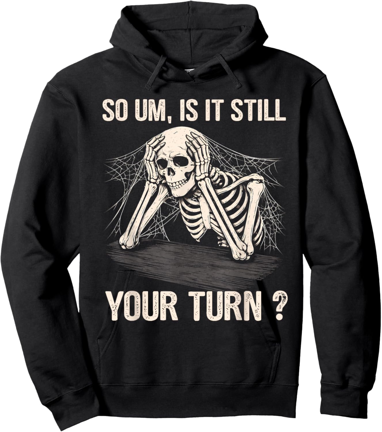is It Still Your Turn Skeleton Funny Tabletop Board Game Hoodie - Hoodie | Black