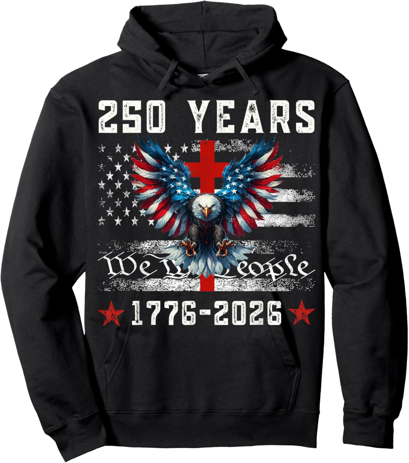 Flag Eagle Cross 250 Years Faith and Freedom 1776-2026 Hoodie - Hoodie | Black
