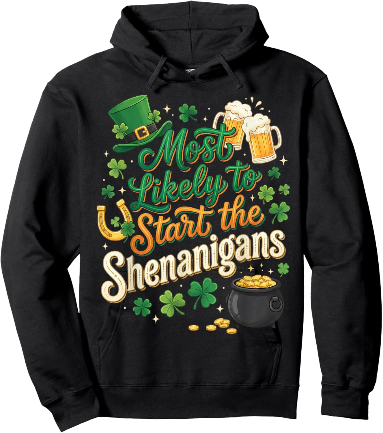 St Patricks Day Shamrock Most Likely to Start The Shenanigan Hoodie - Hoodie | Black