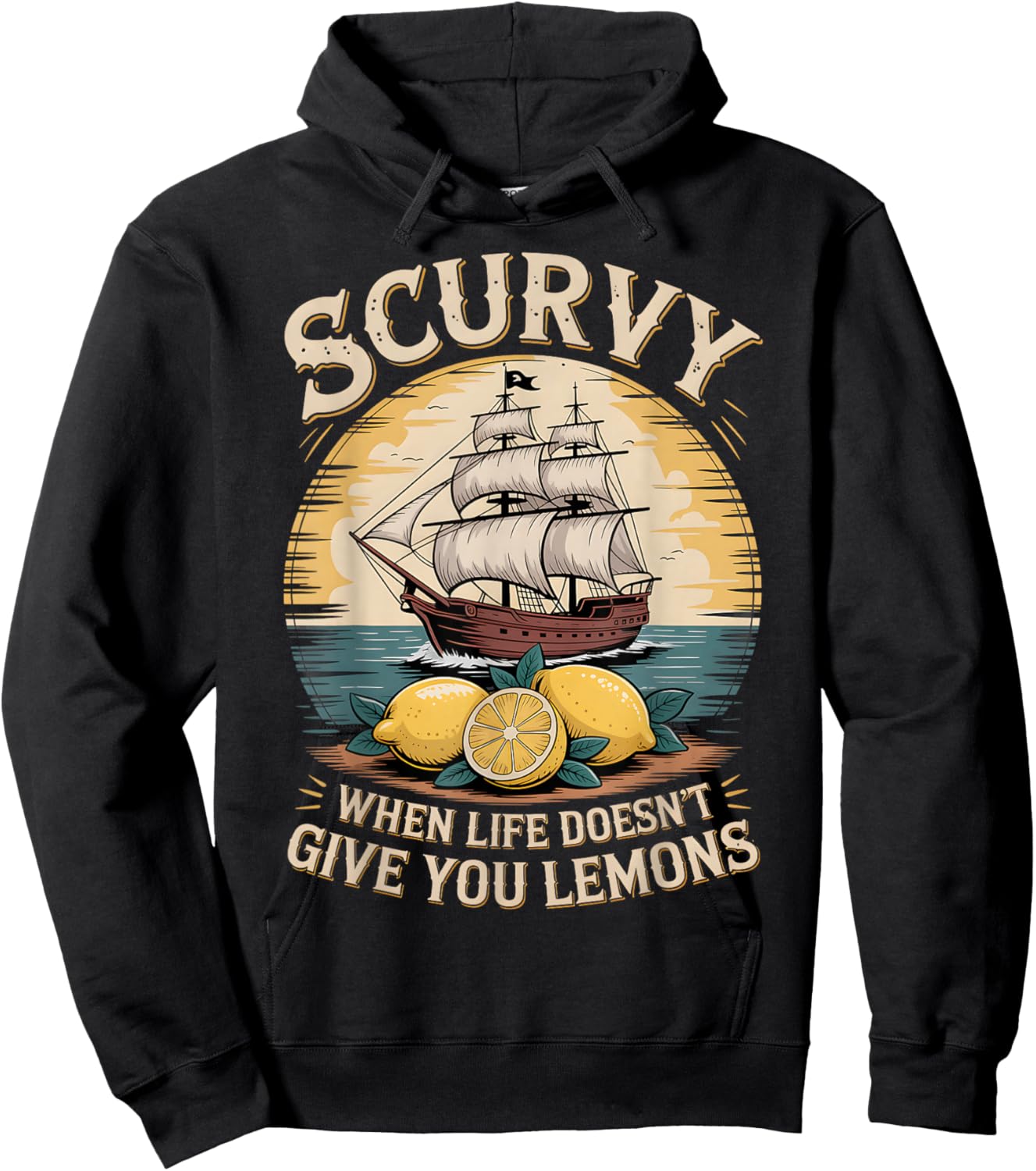 Scurvy When Life Doesn't Give You Lemons Quote Hoodie - Hoodie | Black