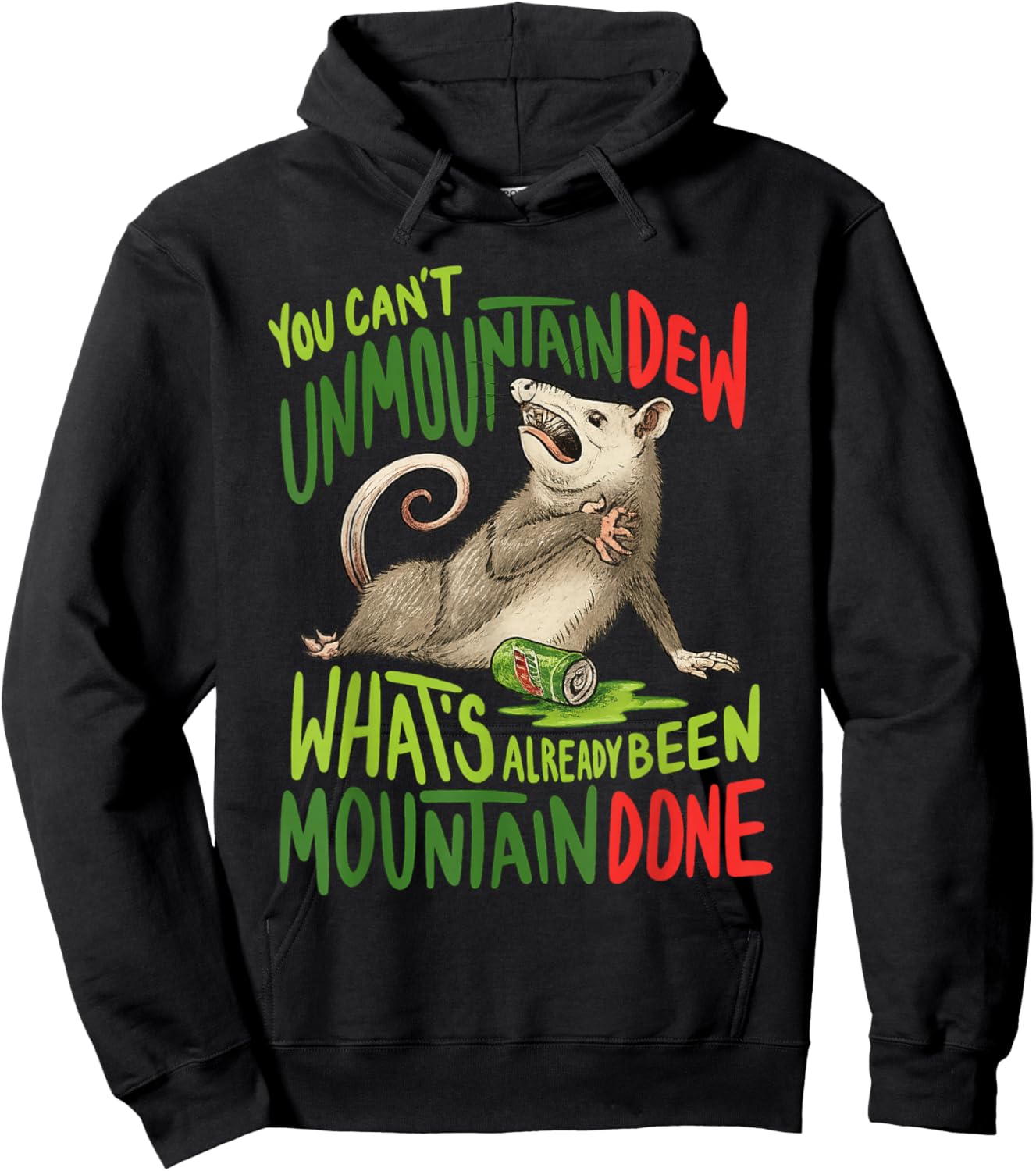 You Can't Unmountain Dew What's Already Been Mountain Done Hoodie - Hoodie | Black