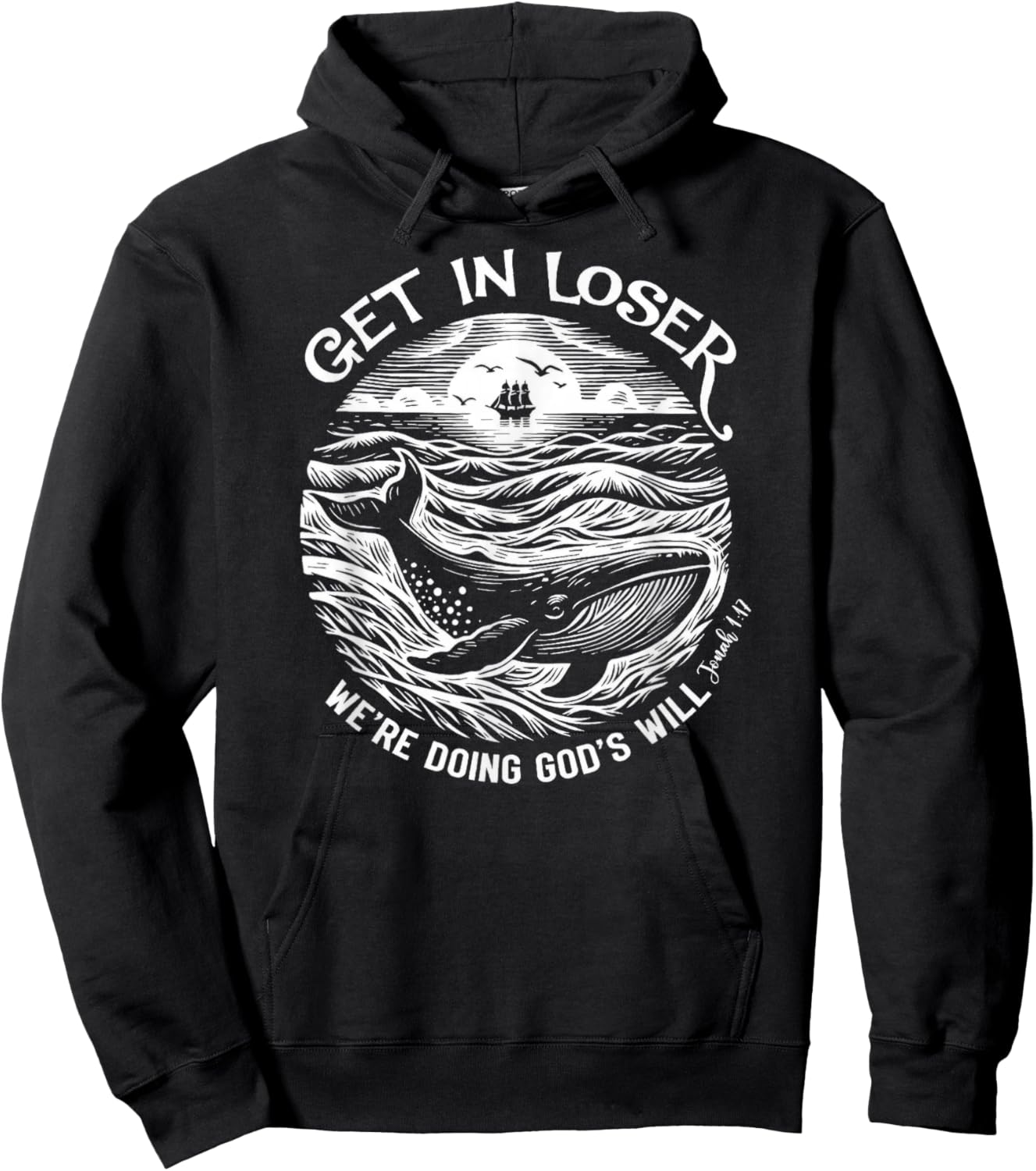 Get in Loser We're Doing God's Will Hoodie - Hoodie | Black