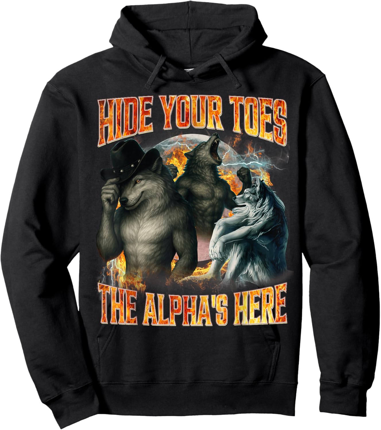 Hide Your Toes The Alpha's Here Funny Alpha Wolf Meme Cringe Hoodie - Hoodie | Black