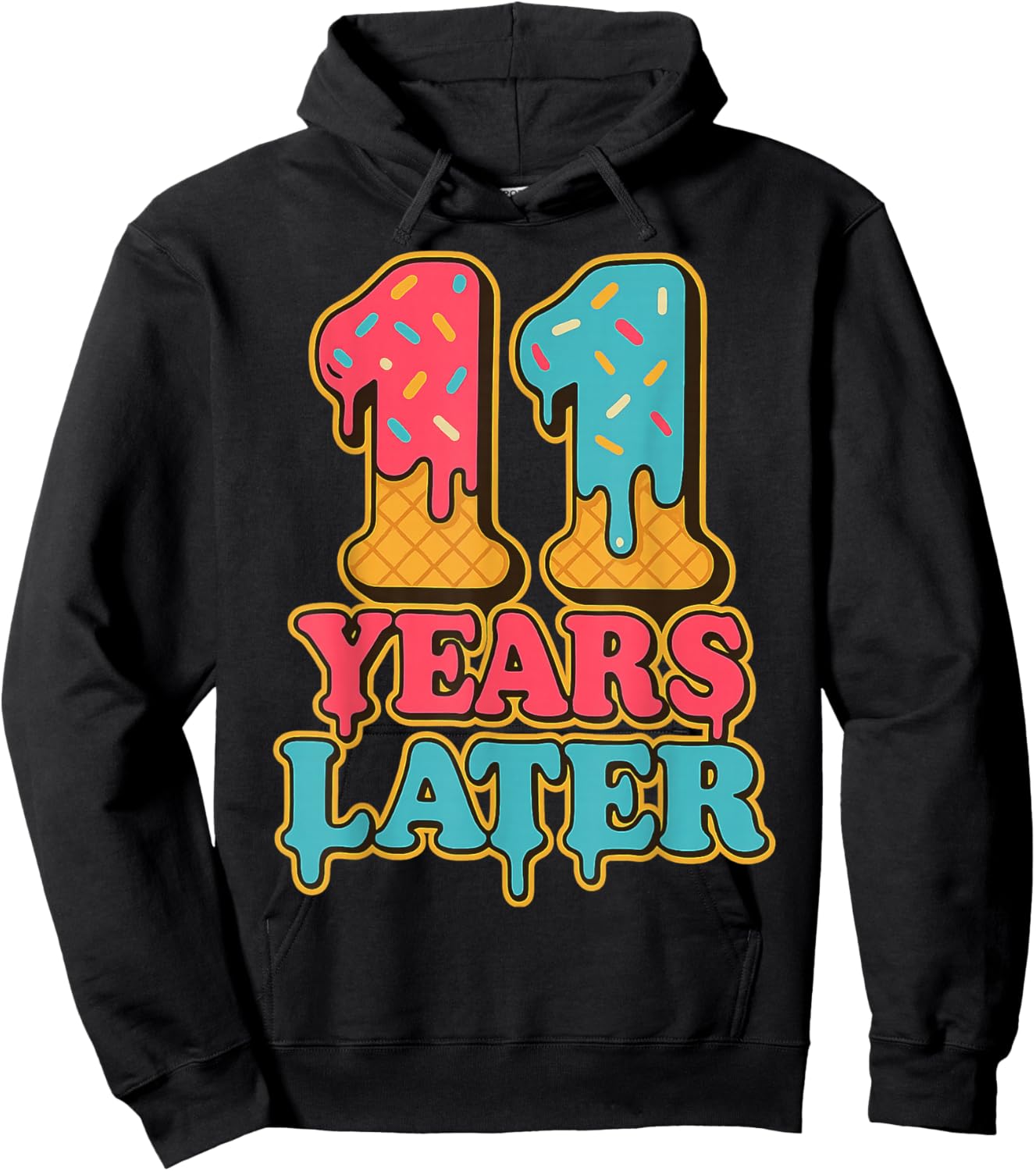 Eleven Years Later 11th Birthday 11yr 2014 Funny Meme Hoodie - Hoodie | Black