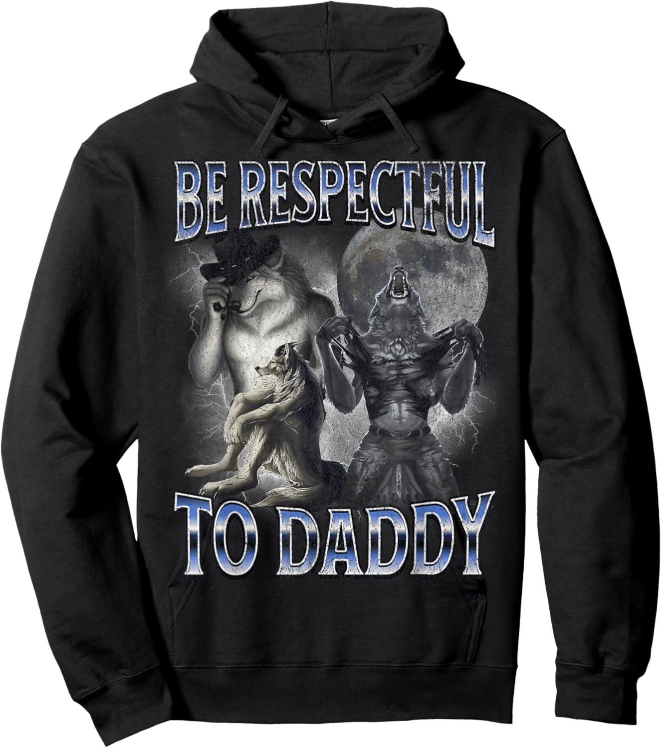 Alpha Wolf Be Respectful to Daddy Funny Meme Cringe Hoodie - Hoodie | Black