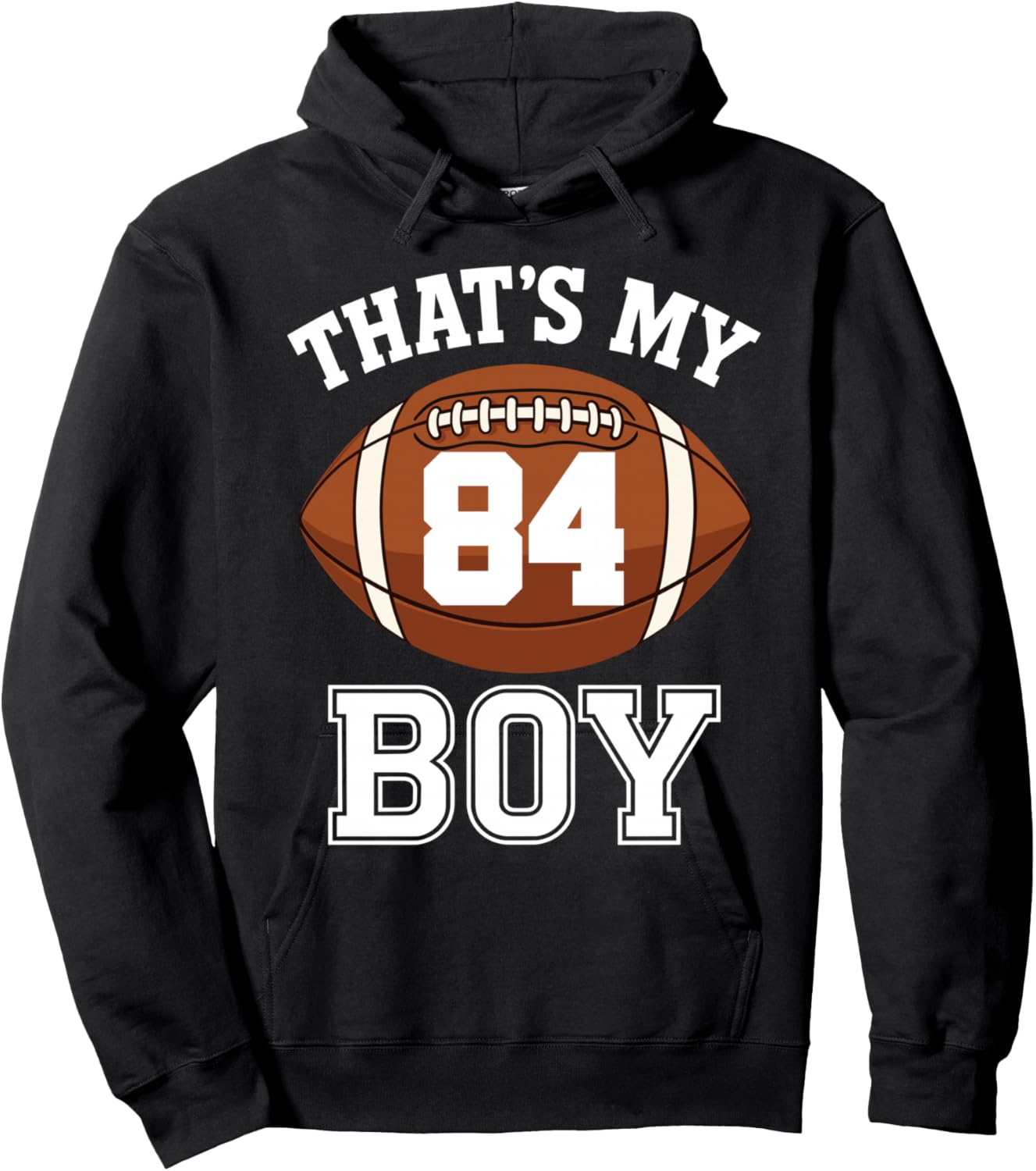 Thats My Boy Number 84 Biggest Fan Football Dad Mom Woman Hoodie - Hoodie | Black