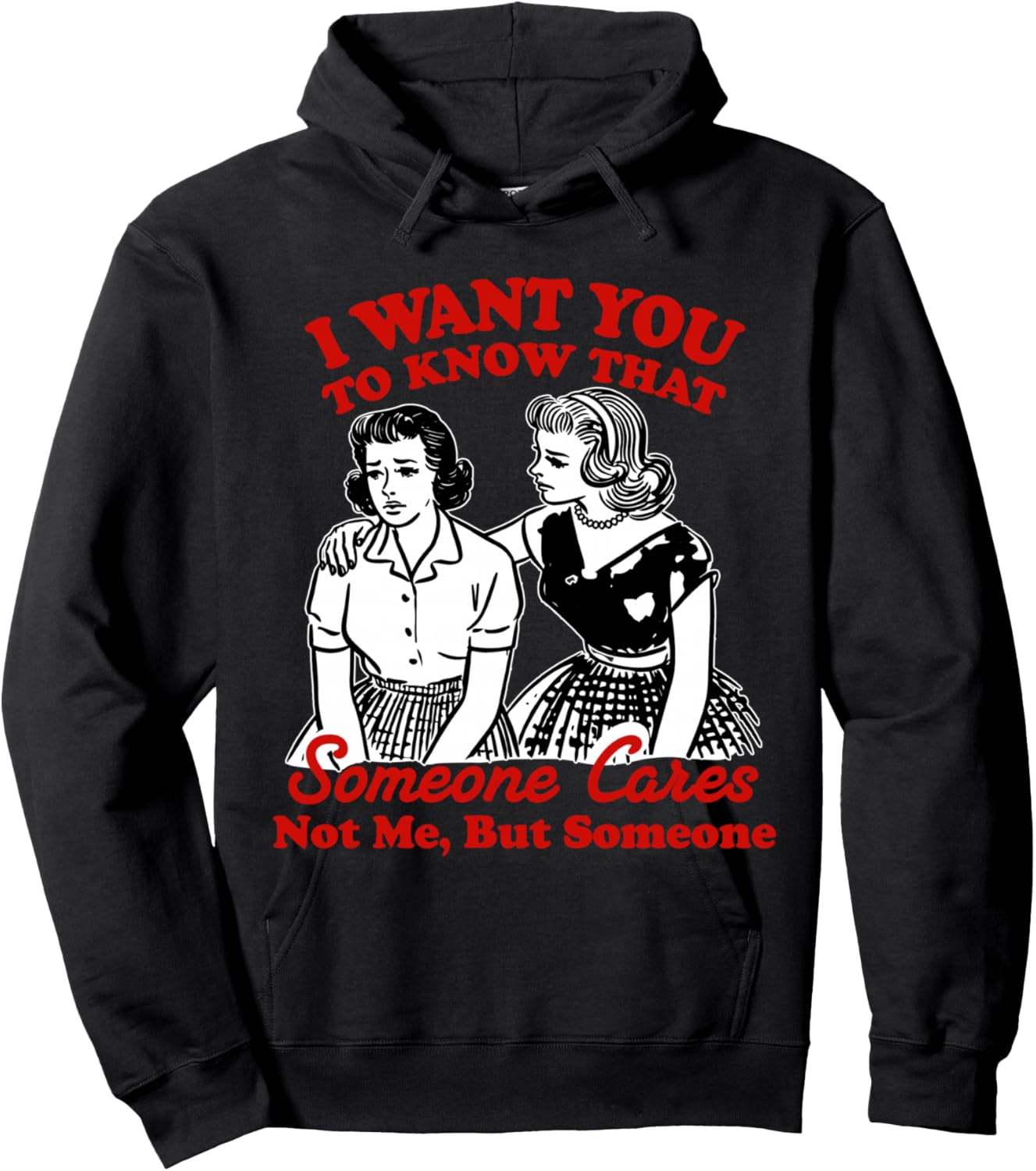 I Want You To Know Someone Cares Not Me But Someone Women Hoodie - Hoodie | Black