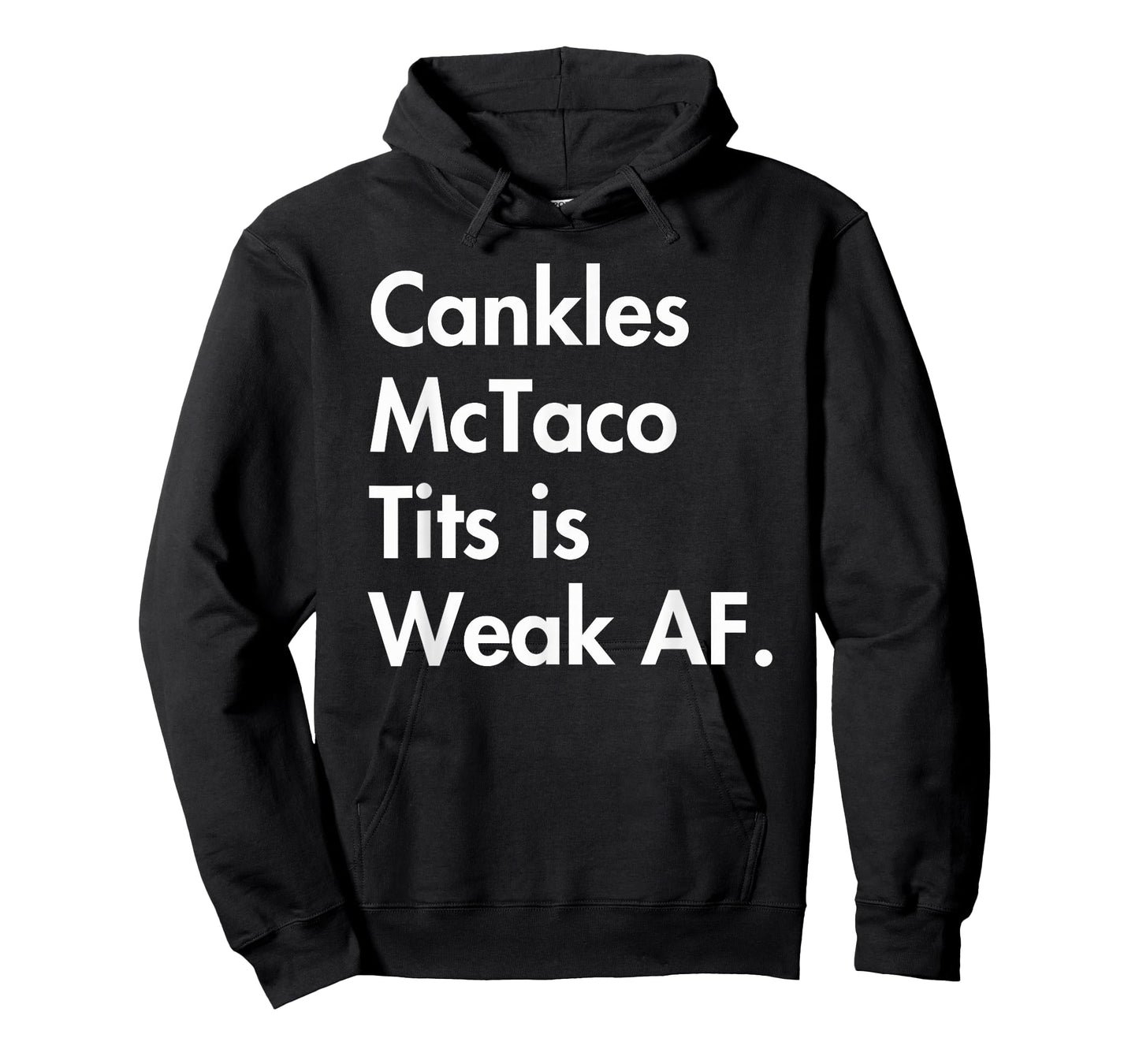 Cankles-McTaco-Tits weak AF T-Shirt