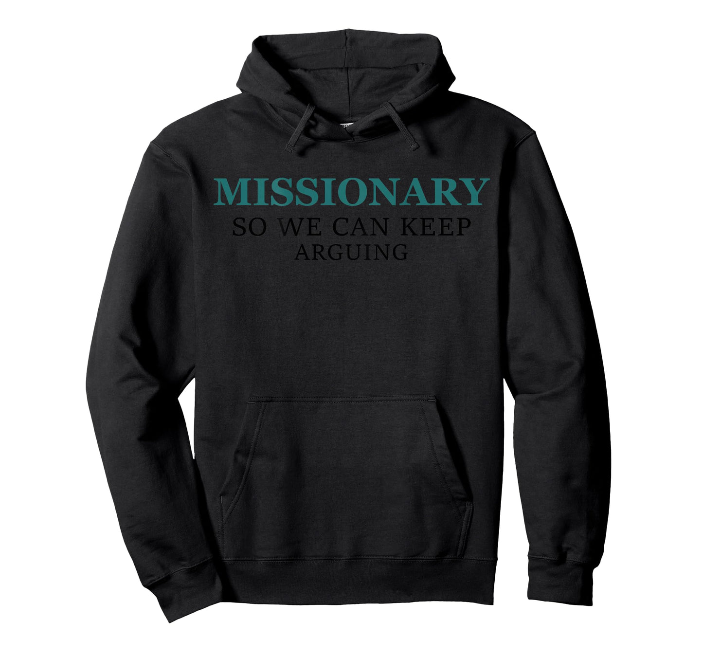 Funny Missionary So We Can Keep Arguing T-Shirt