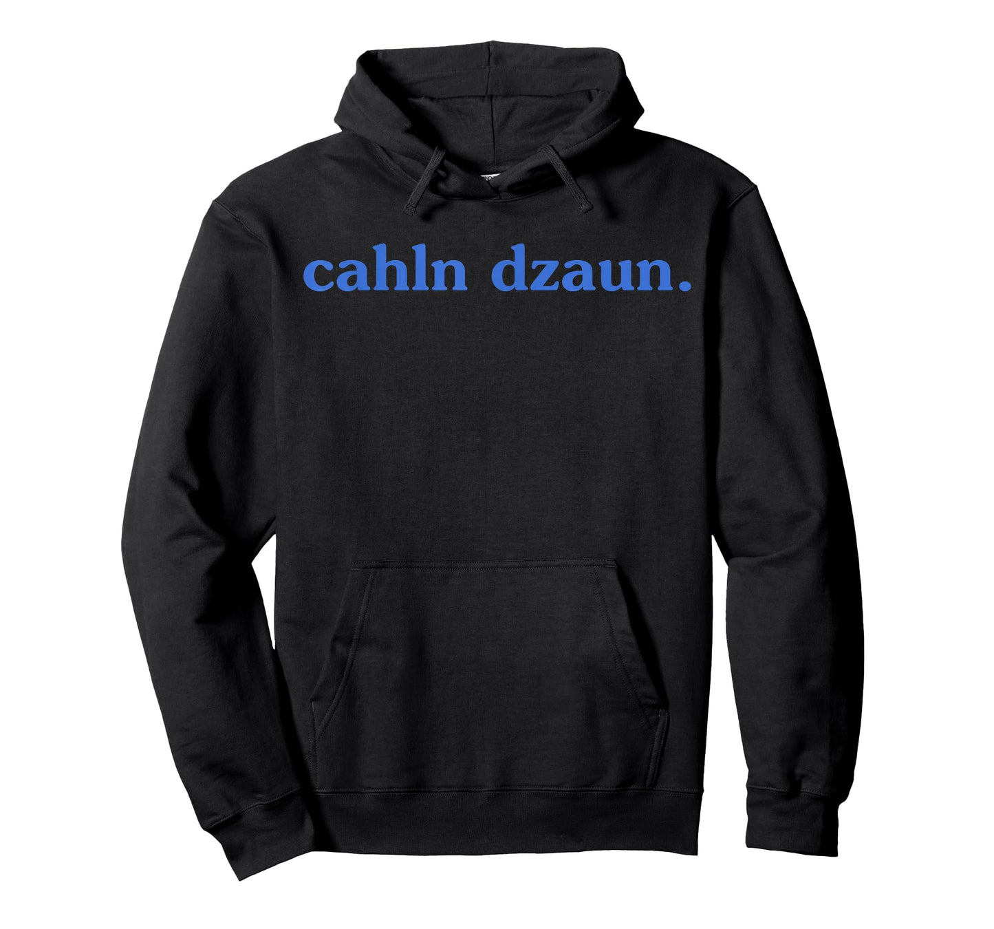 Calm Down Cahln Dzaun T-Shirt