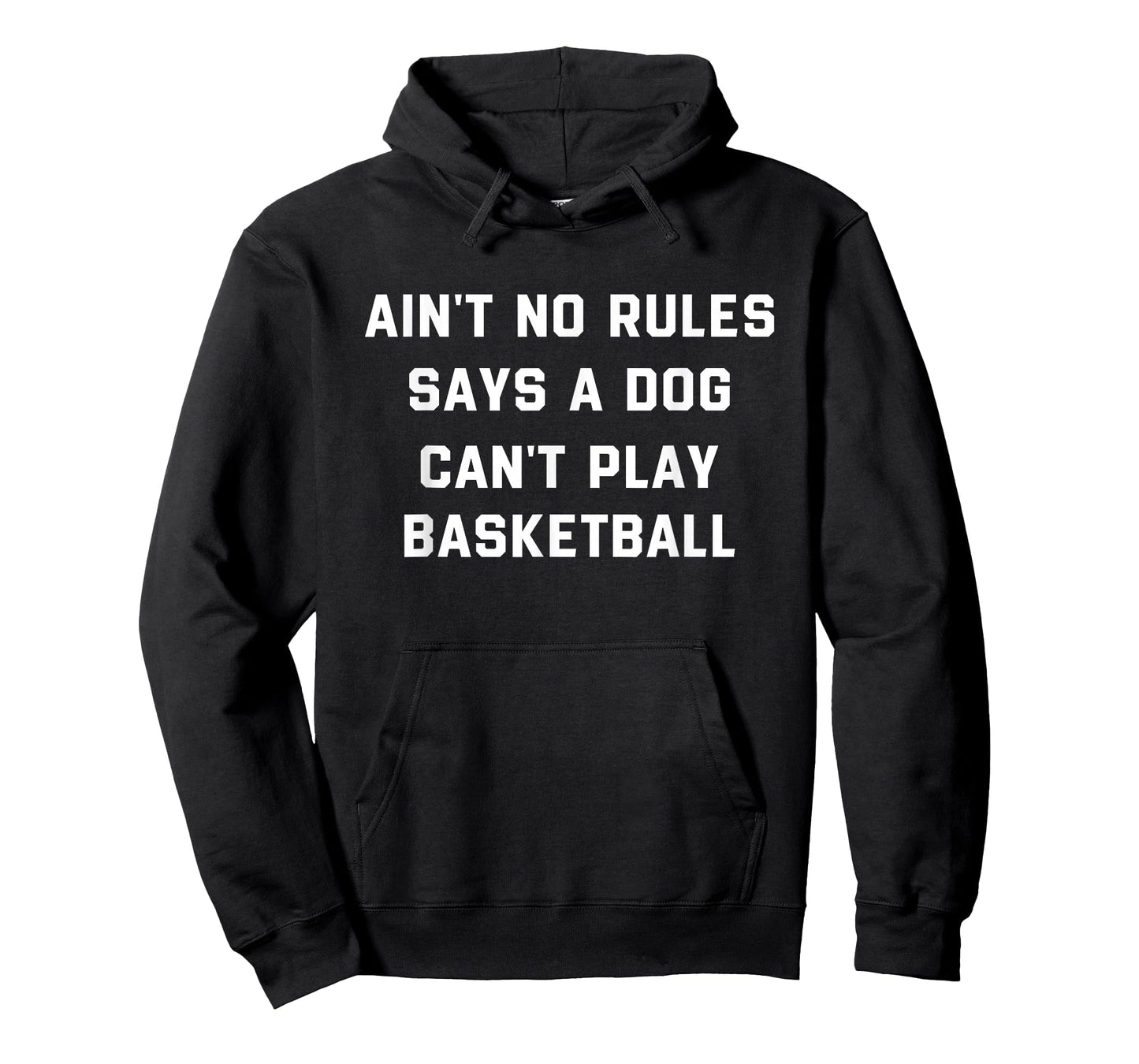 Ain’t No Rules Says A Dog Can’t Play Basketball Funny Lover T-Shirt
