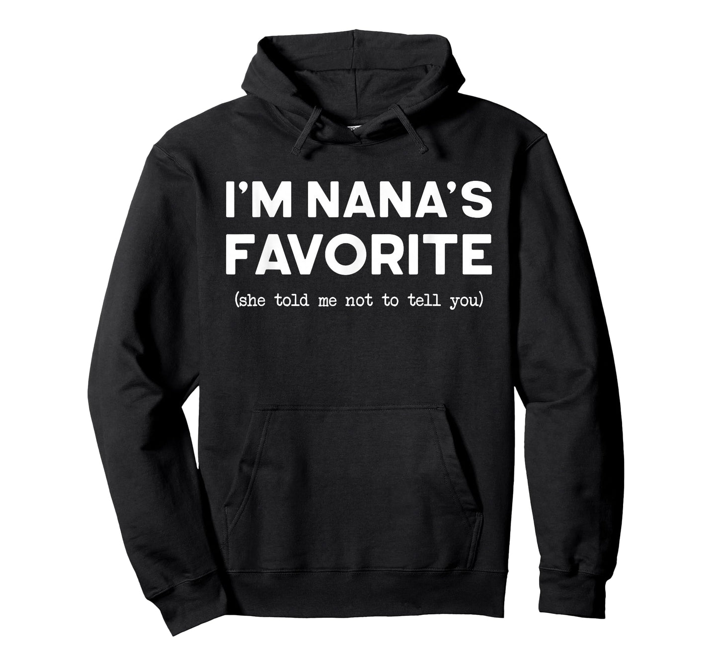 I’m Nana’s Favorite She Told Me Not to Tell You Funny Family T-Shirt