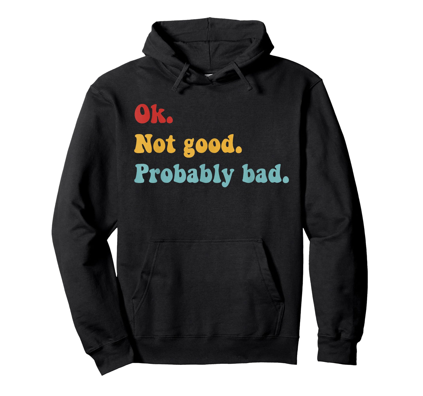 Ok Not Good Probably Bad Funny Movie Quote T-Shirt
