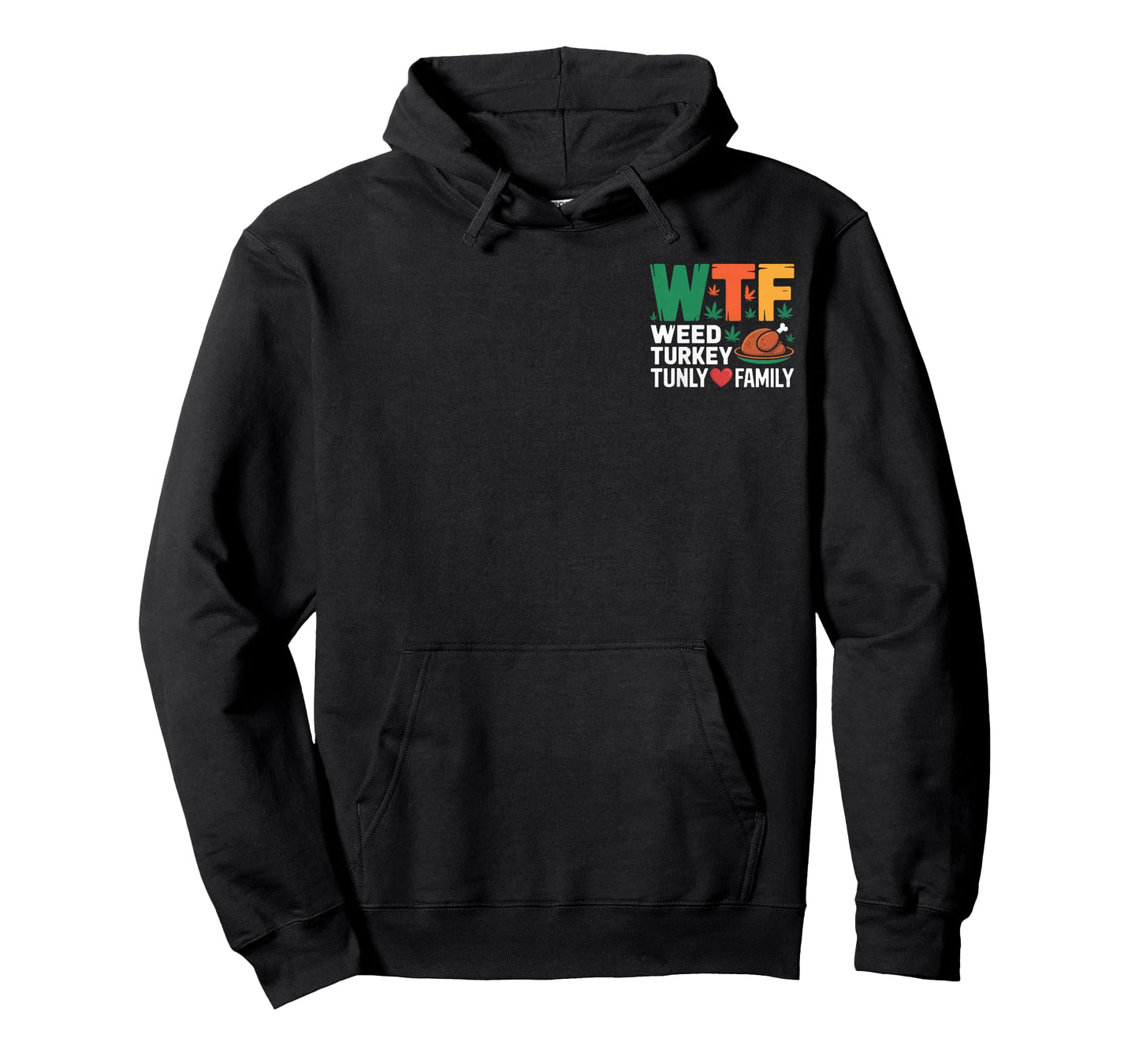 WTF Weed Turkey Family - Funny Thanksgiving Vibe T-Shirt
