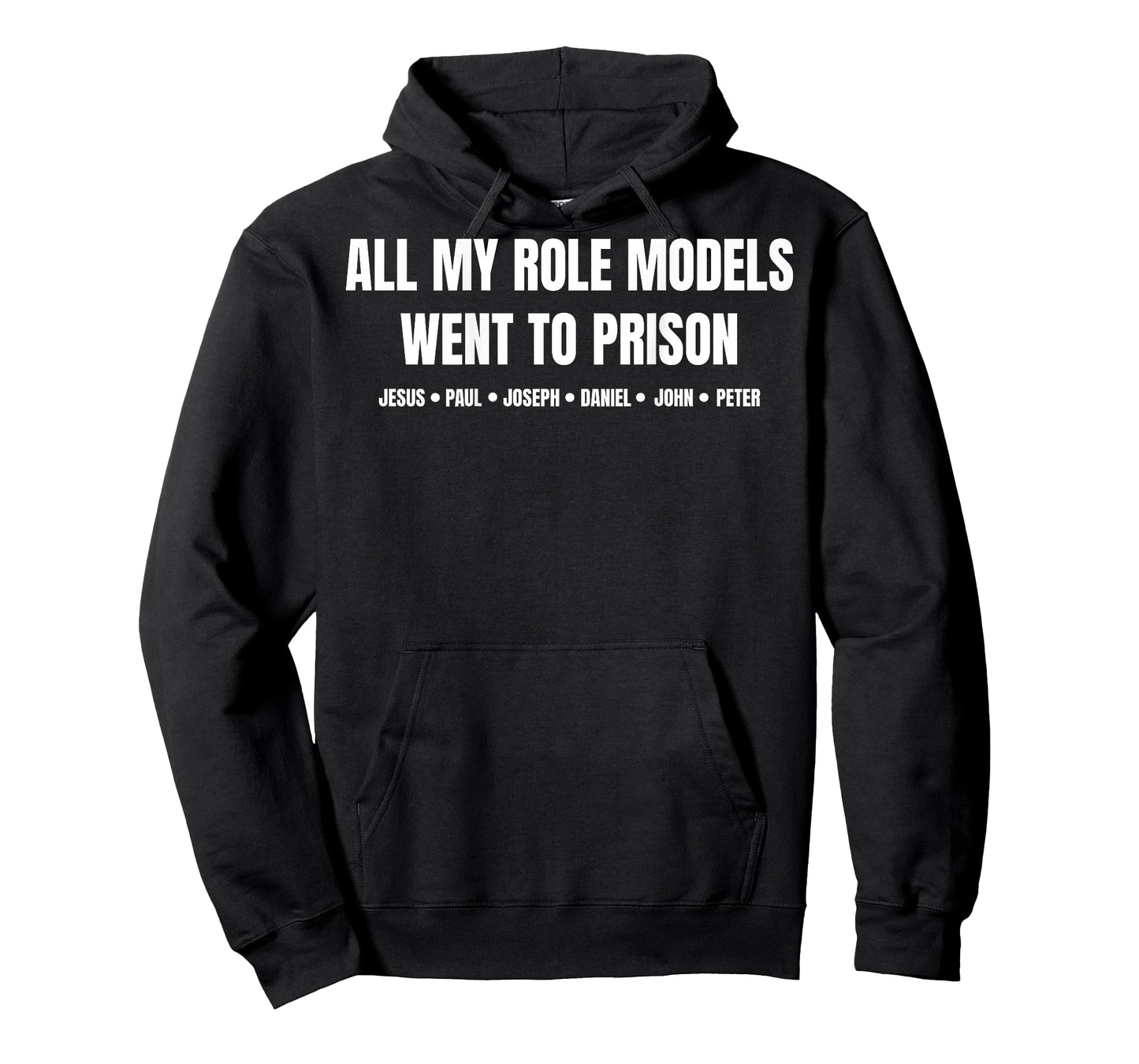 All My Role Models Went to Prison Jesus Paul... (on Back) T-Shirt