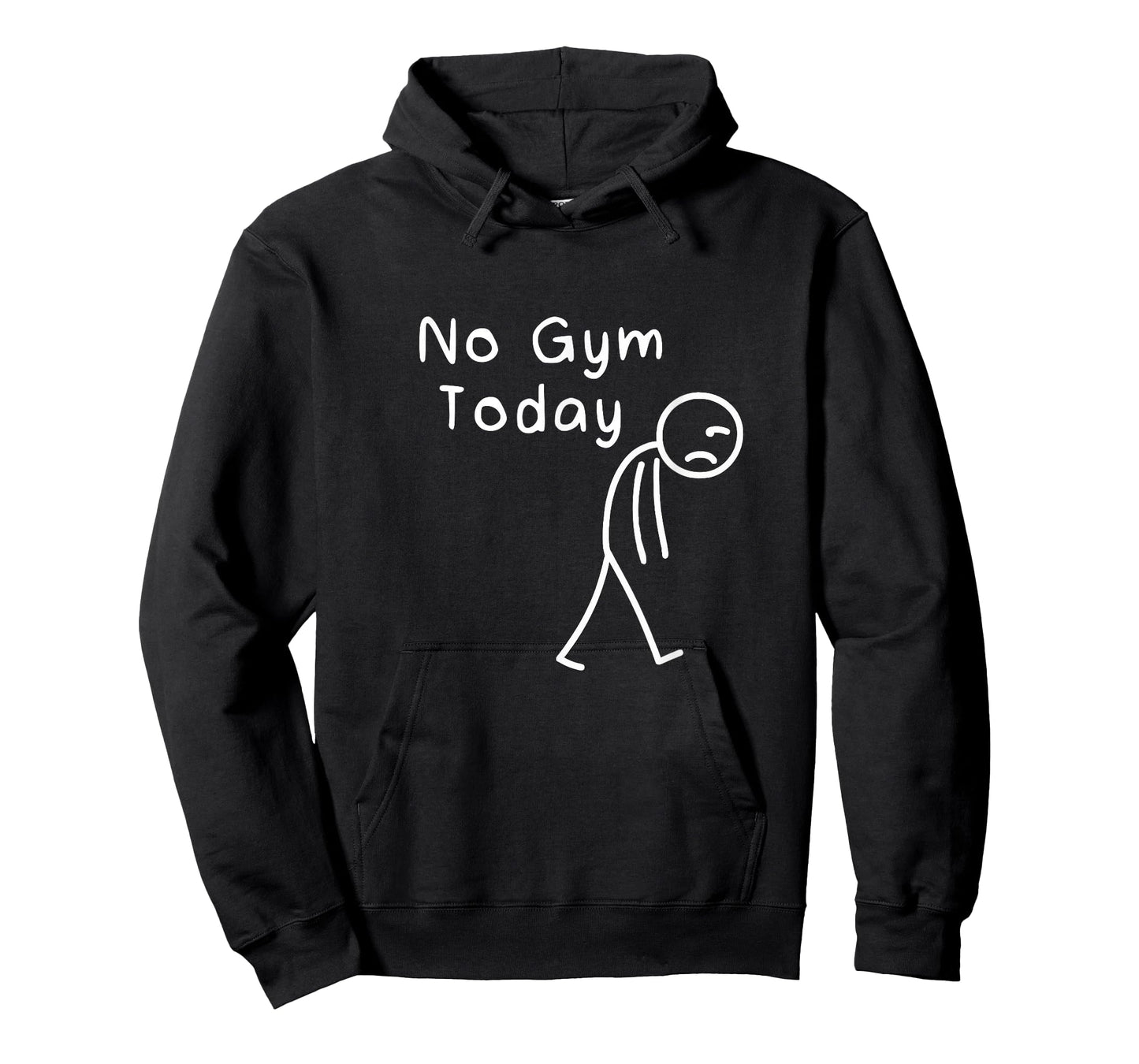 No Gym Today Funny Sad Stickman Fitness Workout Women Men T-Shirt