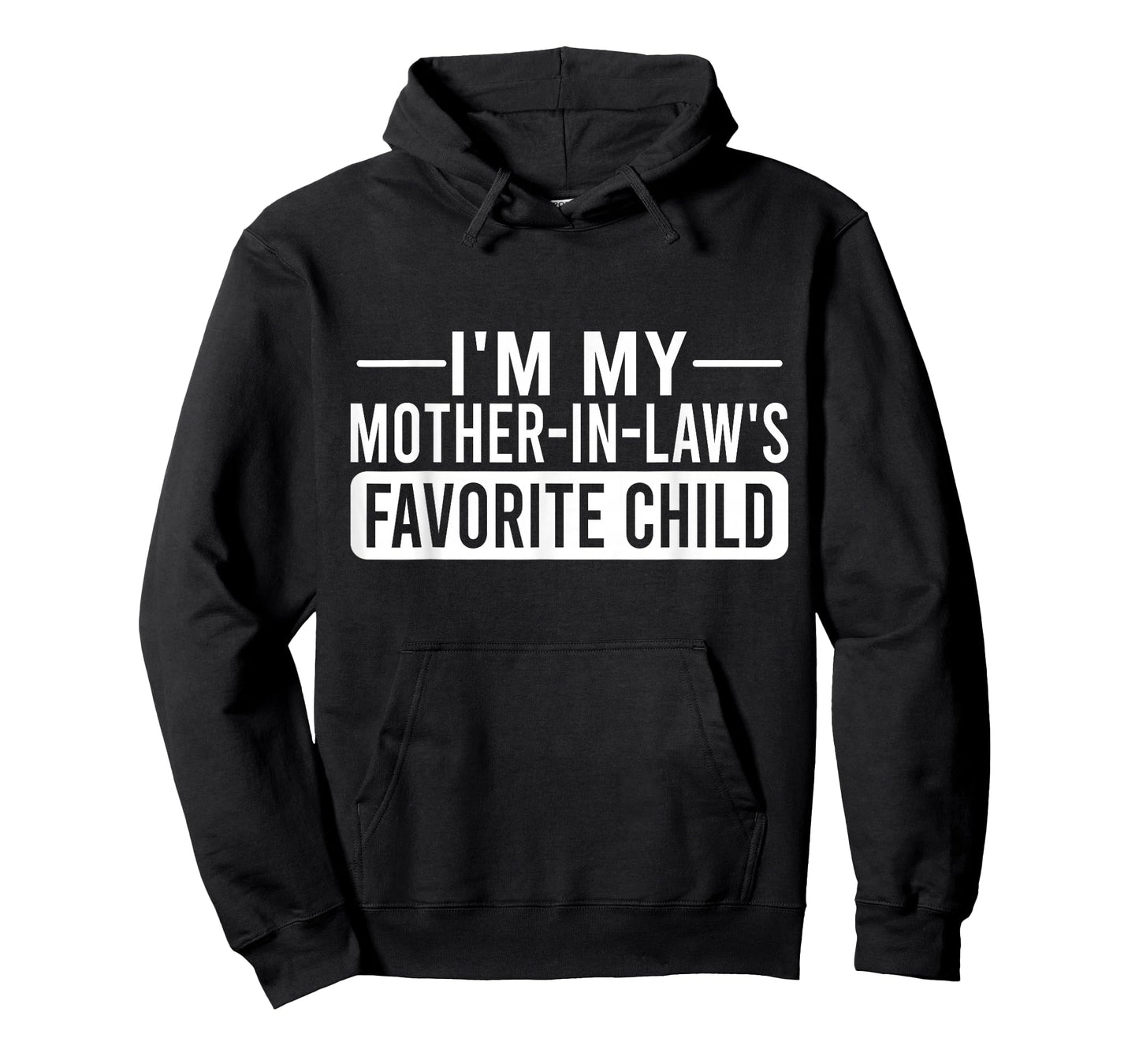 I'm My Mother in Law's Favorite Child Funny Family Humor T-Shirt