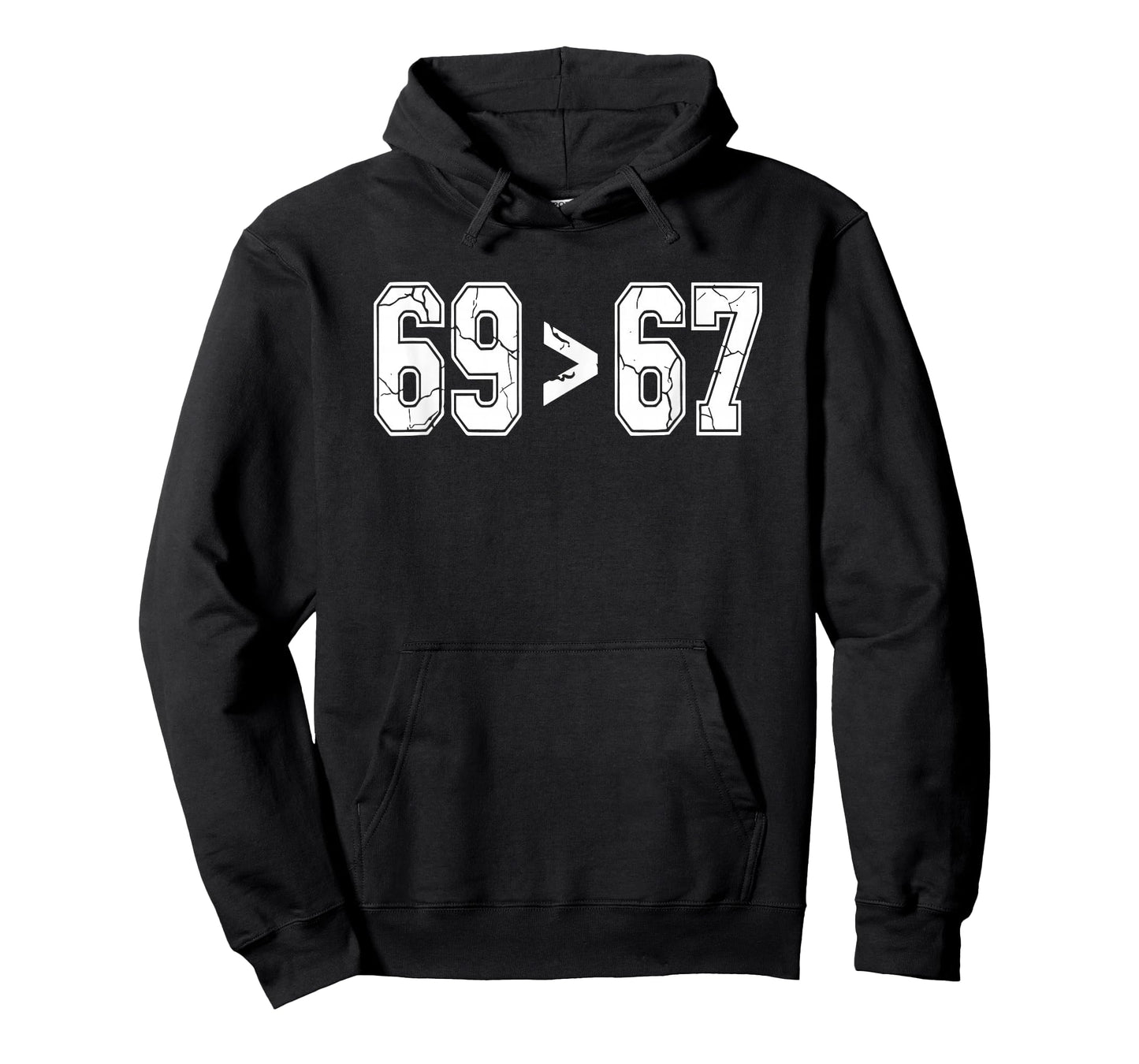 Sixty Nine is Greater Than Sixty Seven | Funny Gen X T-Shirt