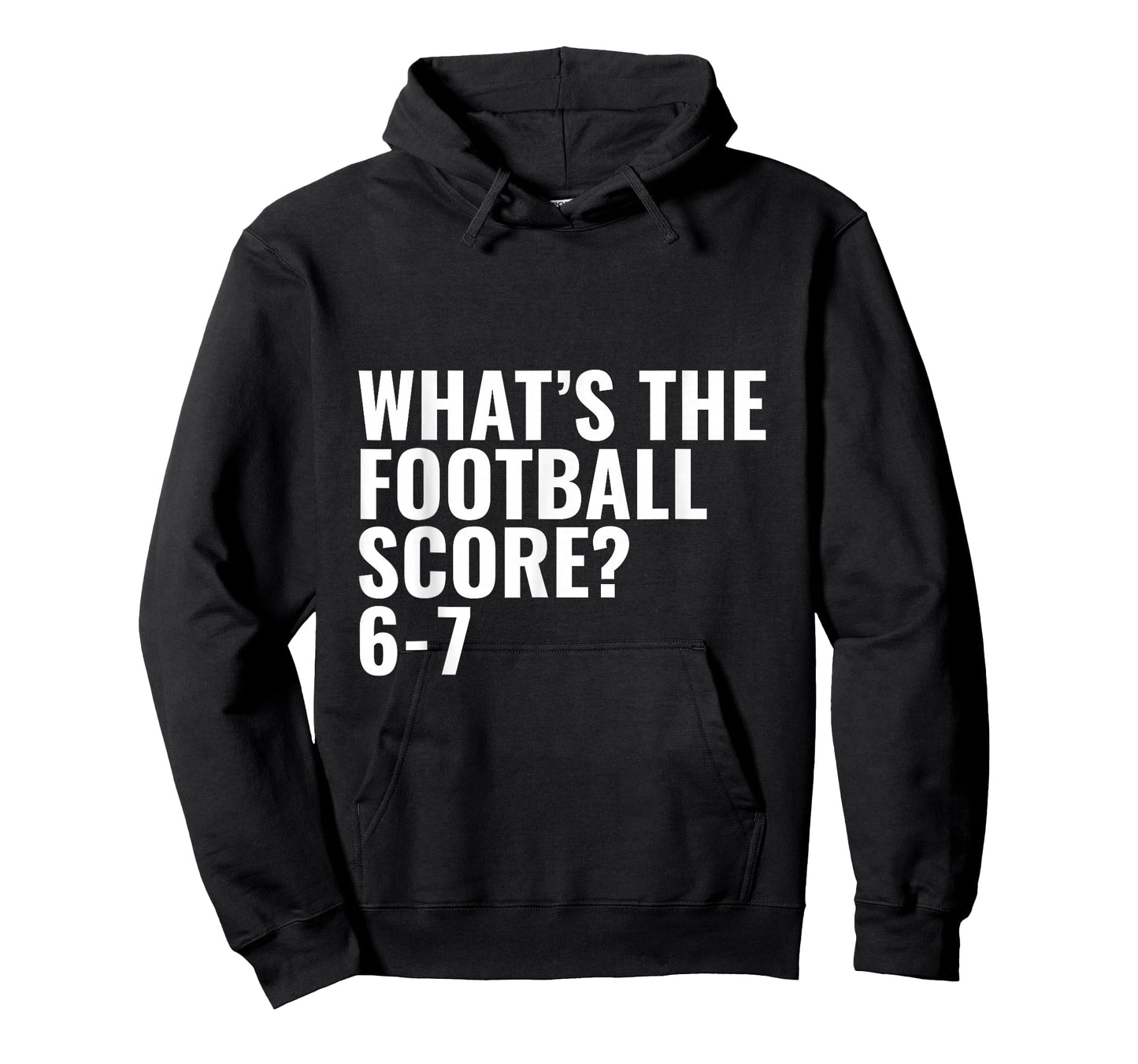 What's The Football Score? 6-7 T-Shirt