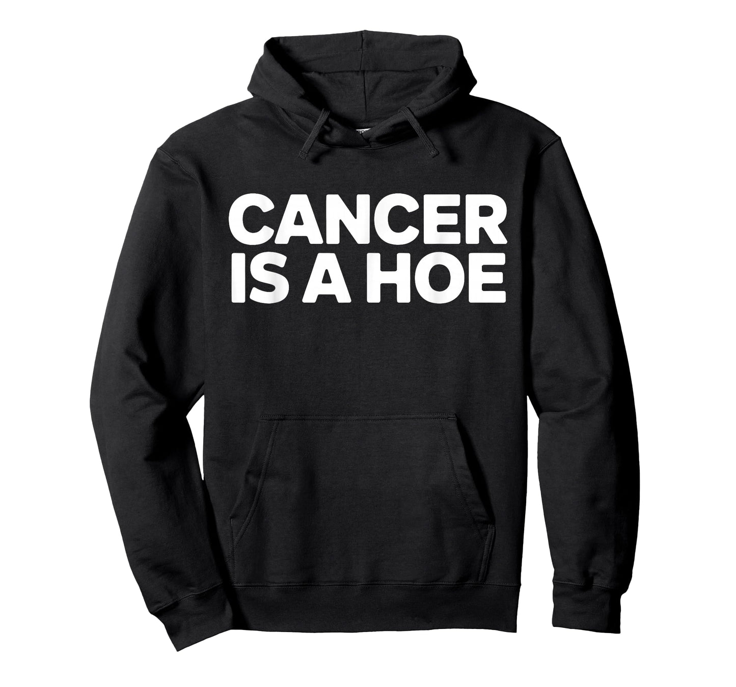 Cancer is a Hoe Funny Sarcastic Breast Cancer Humor Joke T-Shirt