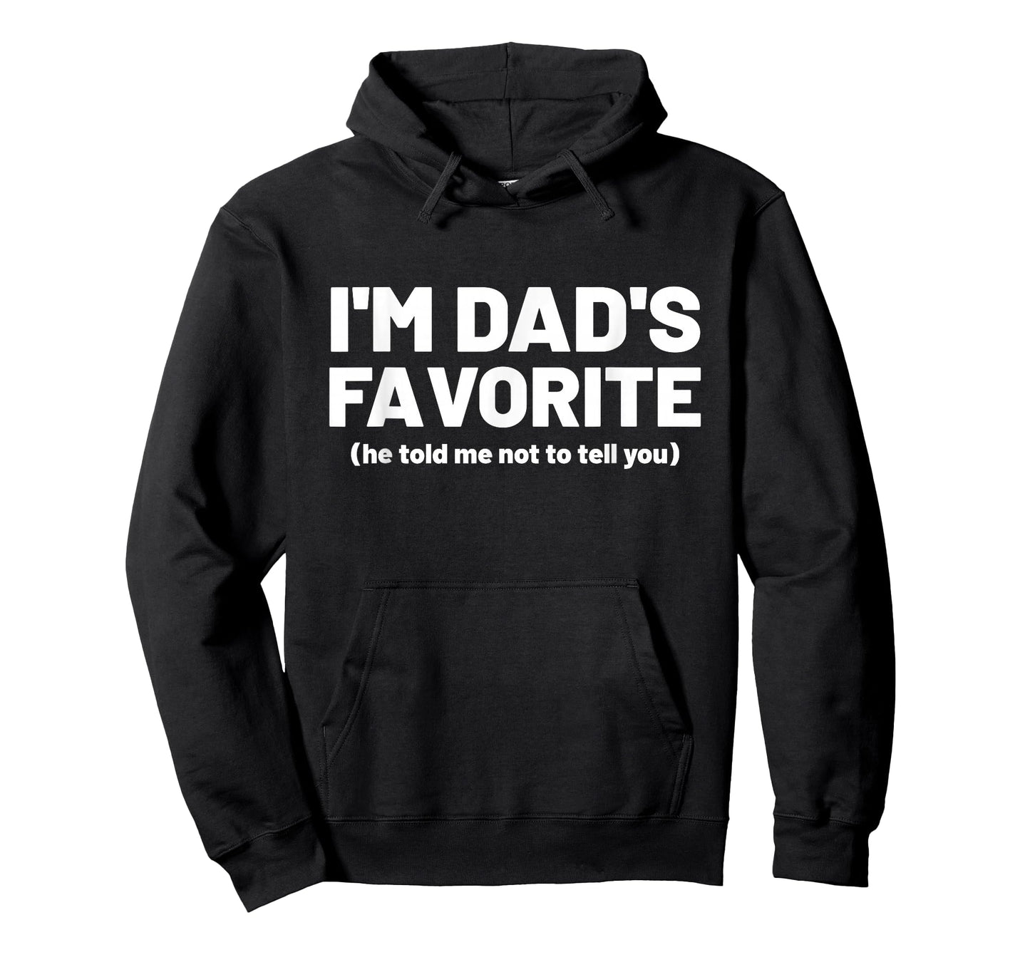 I’m Dad’s Favorite, Dads Favorite for Kids and Adults T-Shirt