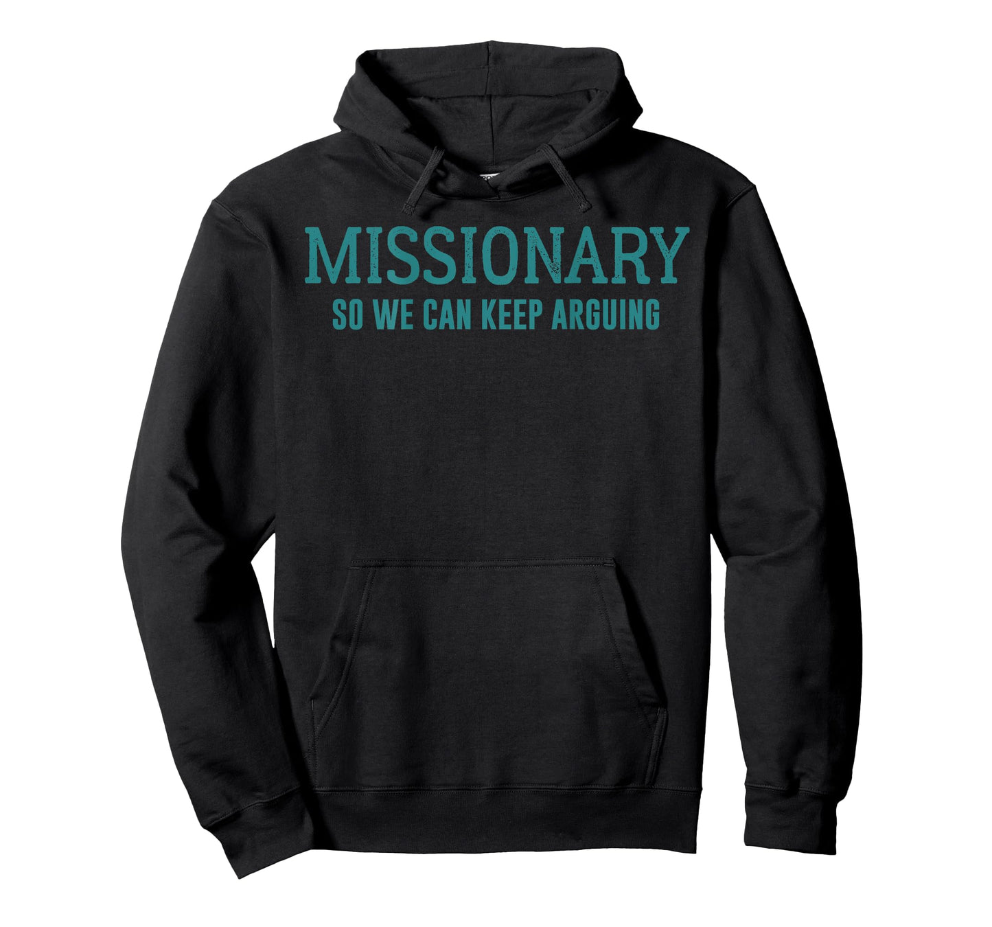 Funny Missionary So We Can Keep Arguing T-Shirt