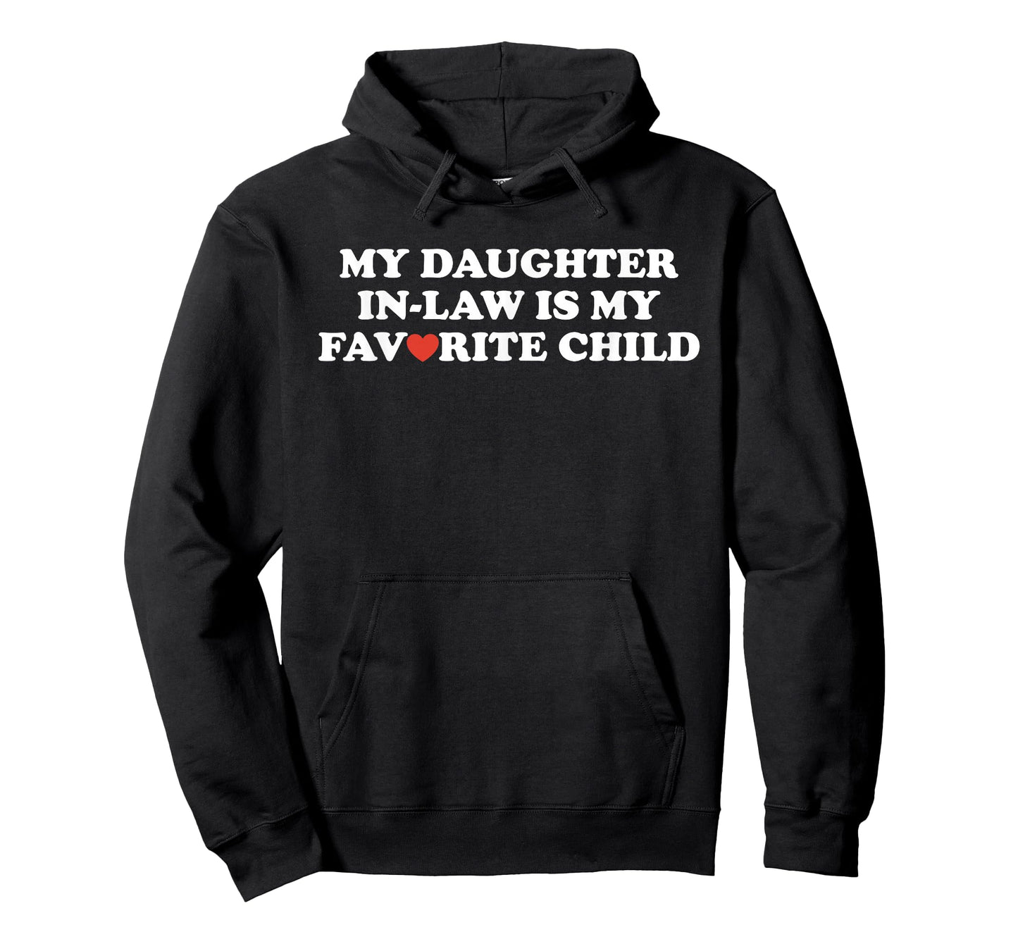 My Daughter in Law is My Favorite Child Funny Fathers Day T-Shirt