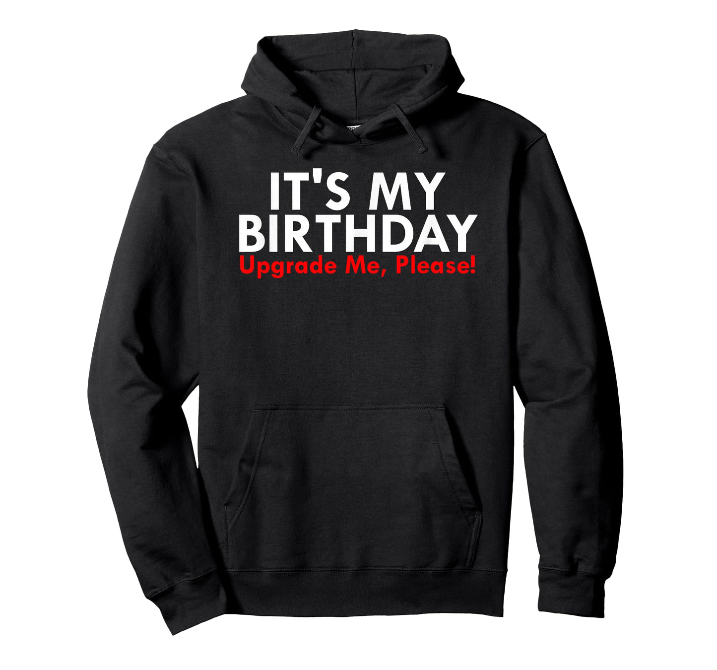 It's My Birthday Upgrade me Please T-Shirt