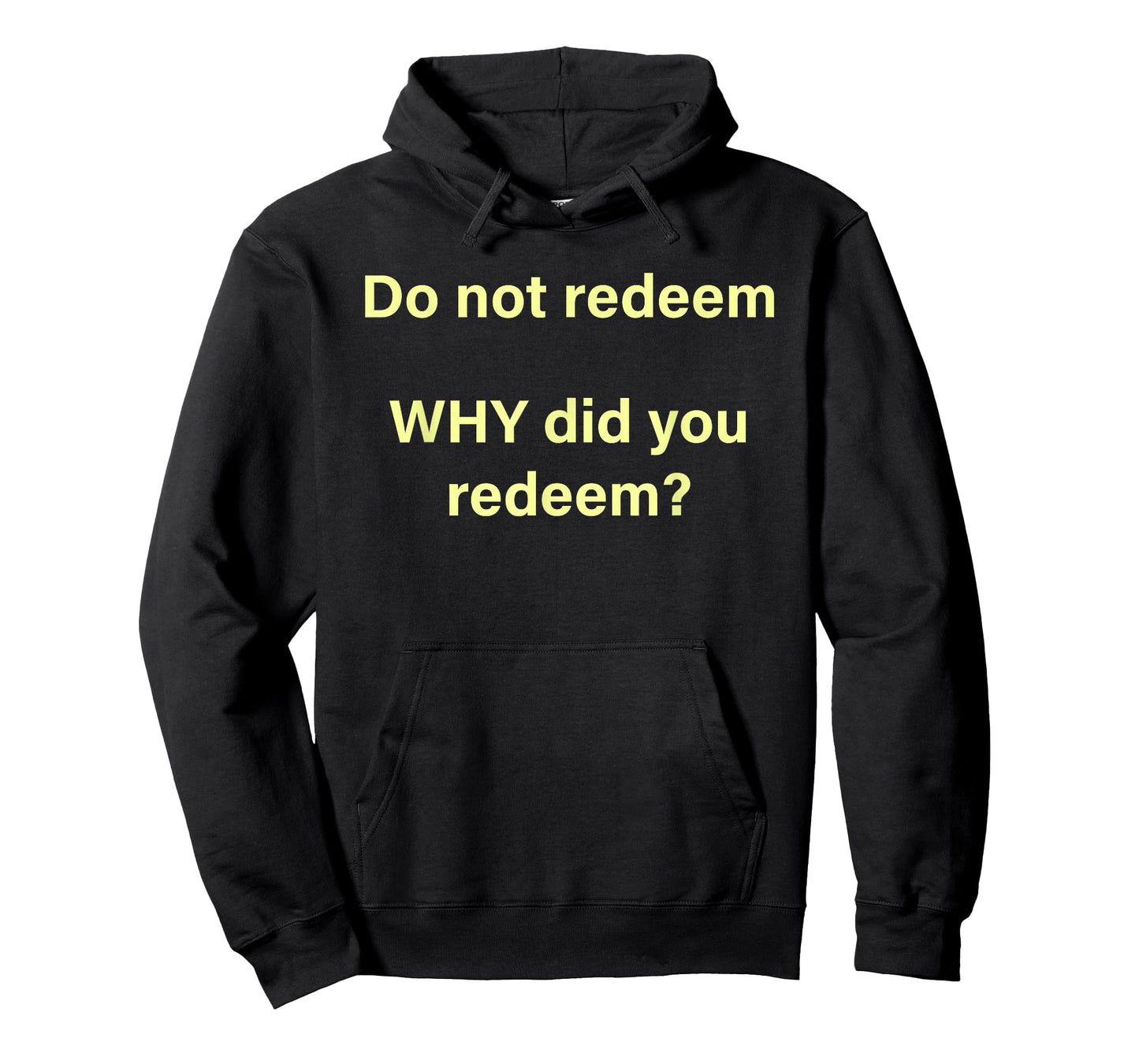 Do Not Redeem Why Did You Redeem T-Shirt