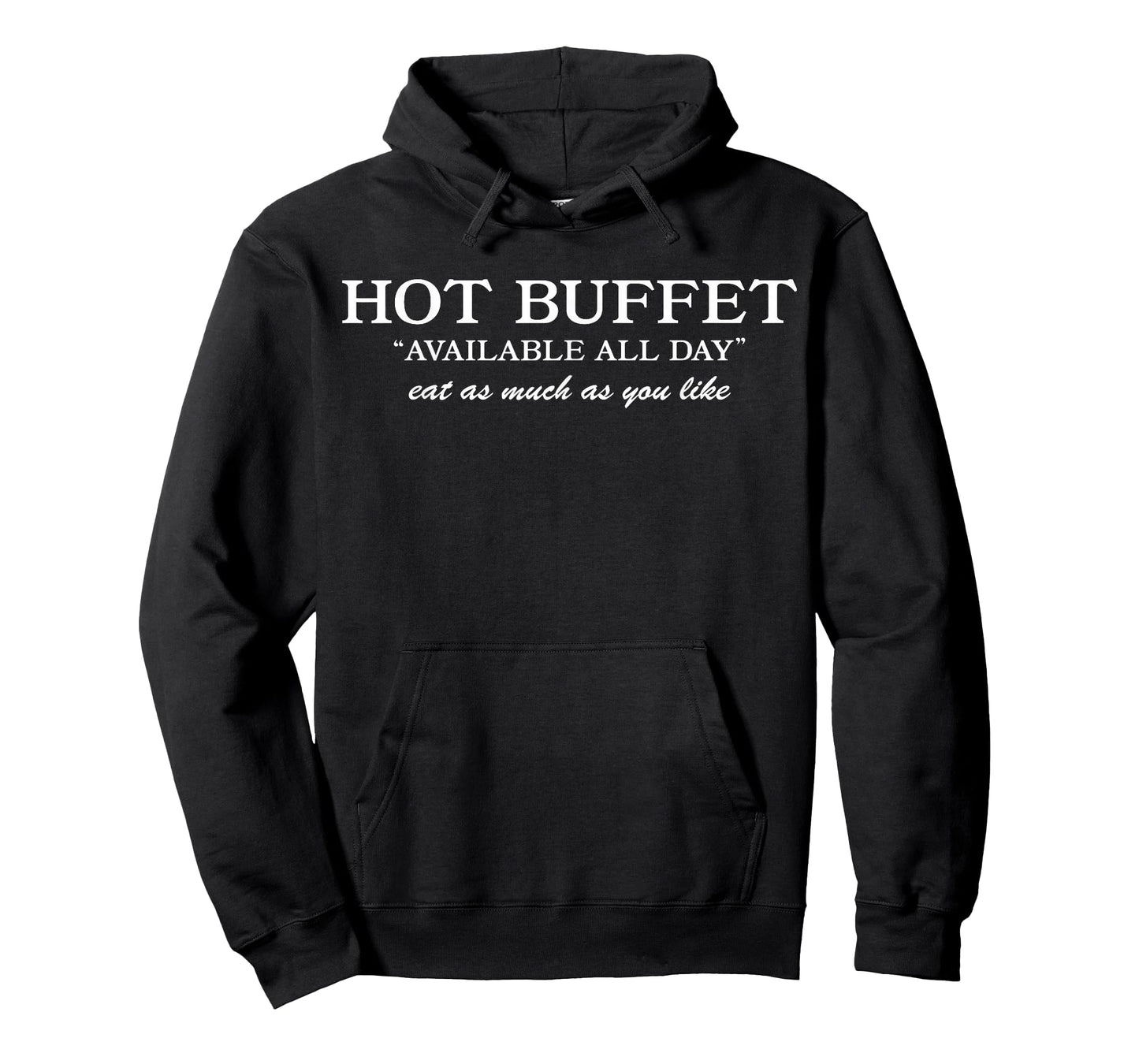 Hot Buffet Available All Day Eat As Much As You Like Funny T-Shirt