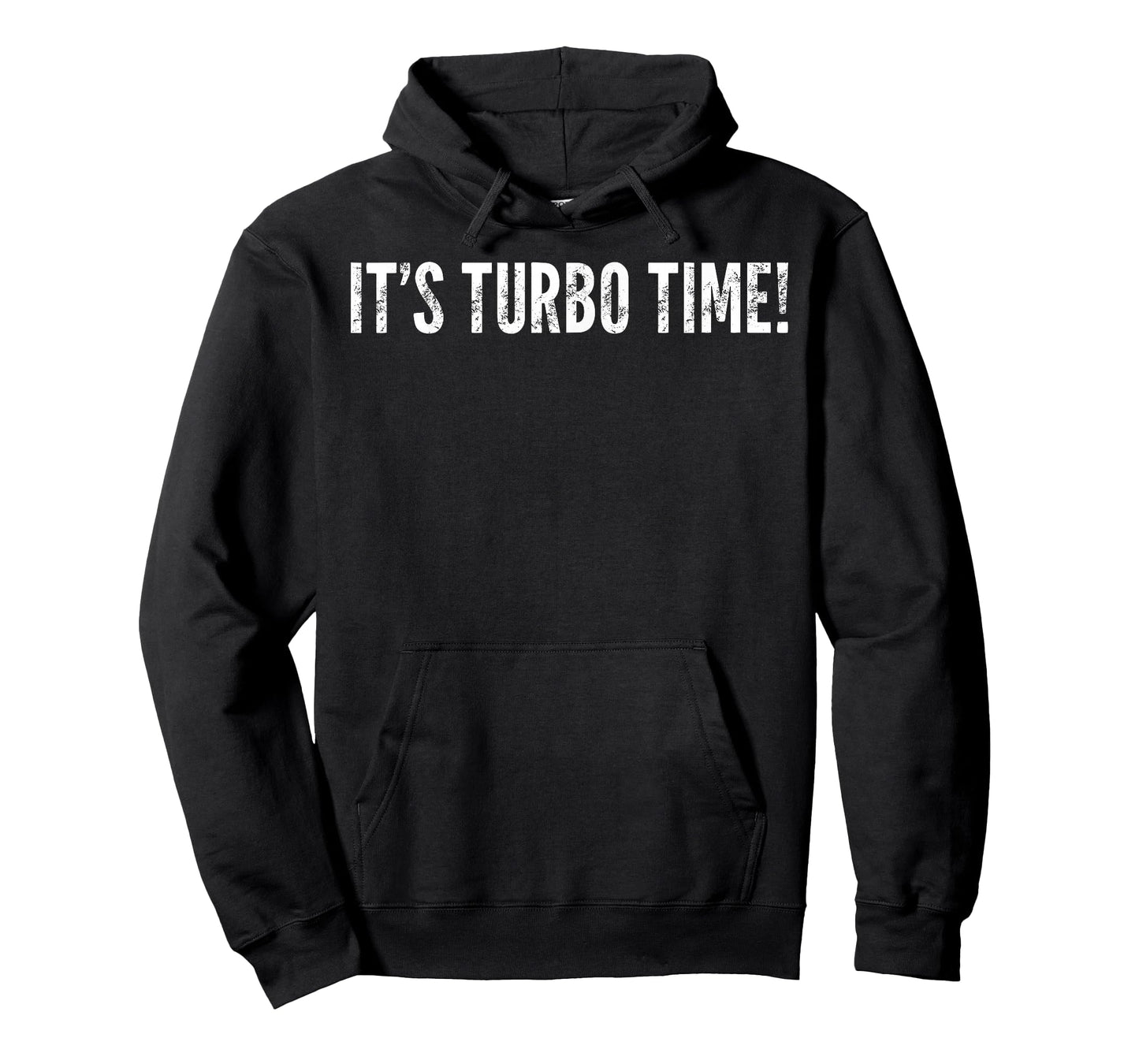 It's Turbo Time! - Funny Saying Sarcastic T-Shirt