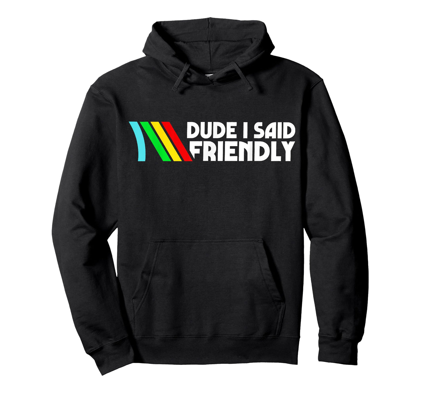 Dude I Said Friendly Survival Raiders Rooster Men Women T-Shirt