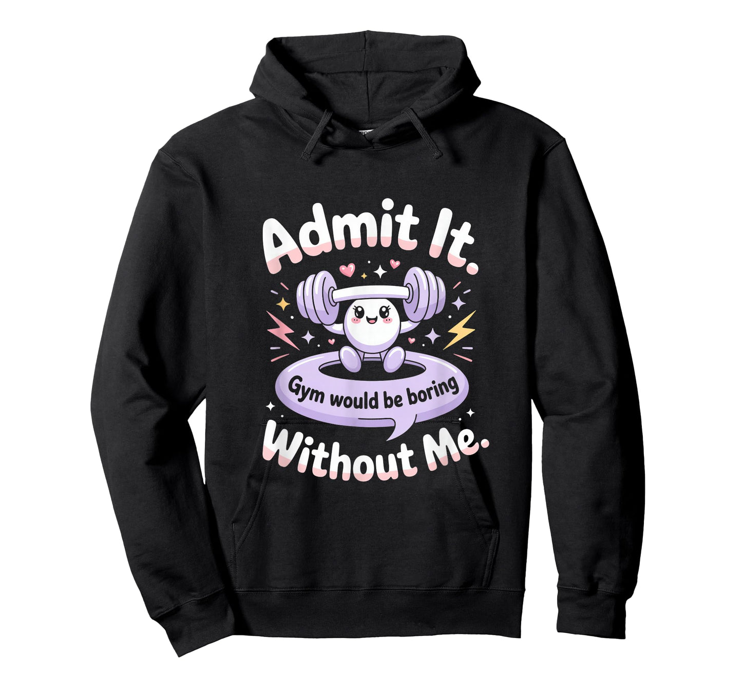 Admit It Gym Would Be Boring Without Me T-Shirt