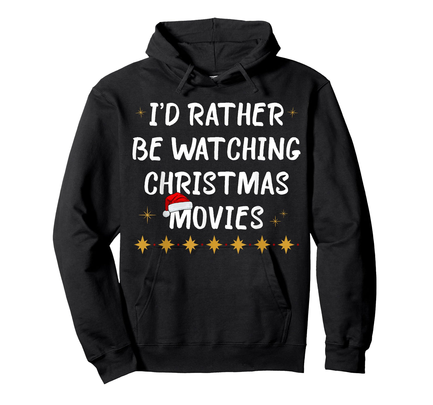 I'd Rather Be Watching Christmas Movies Funny Holiday Quote T-Shirt