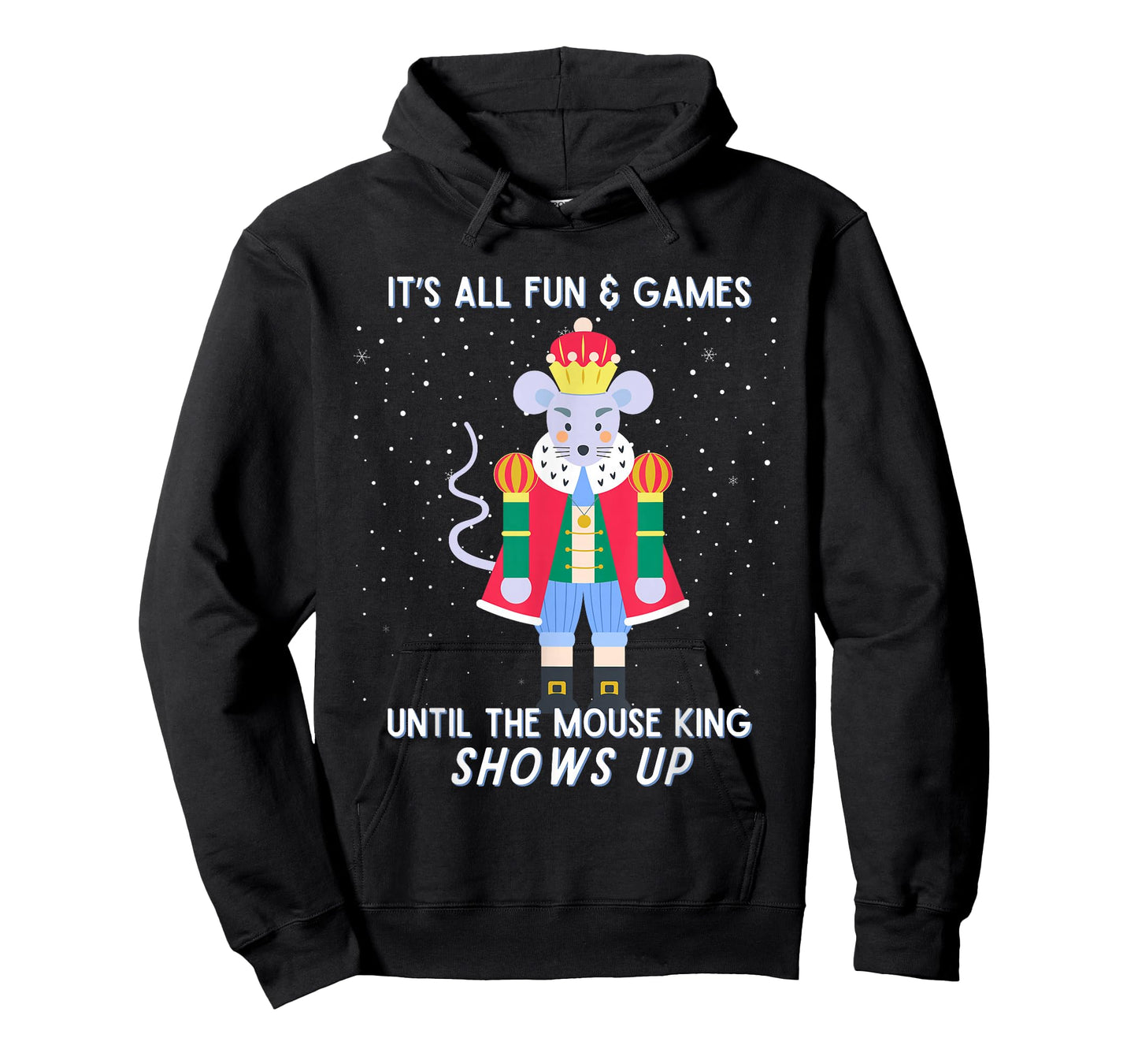 Funny Nutcracker Christmas Mouse King Fun & Games Until T-Shirt