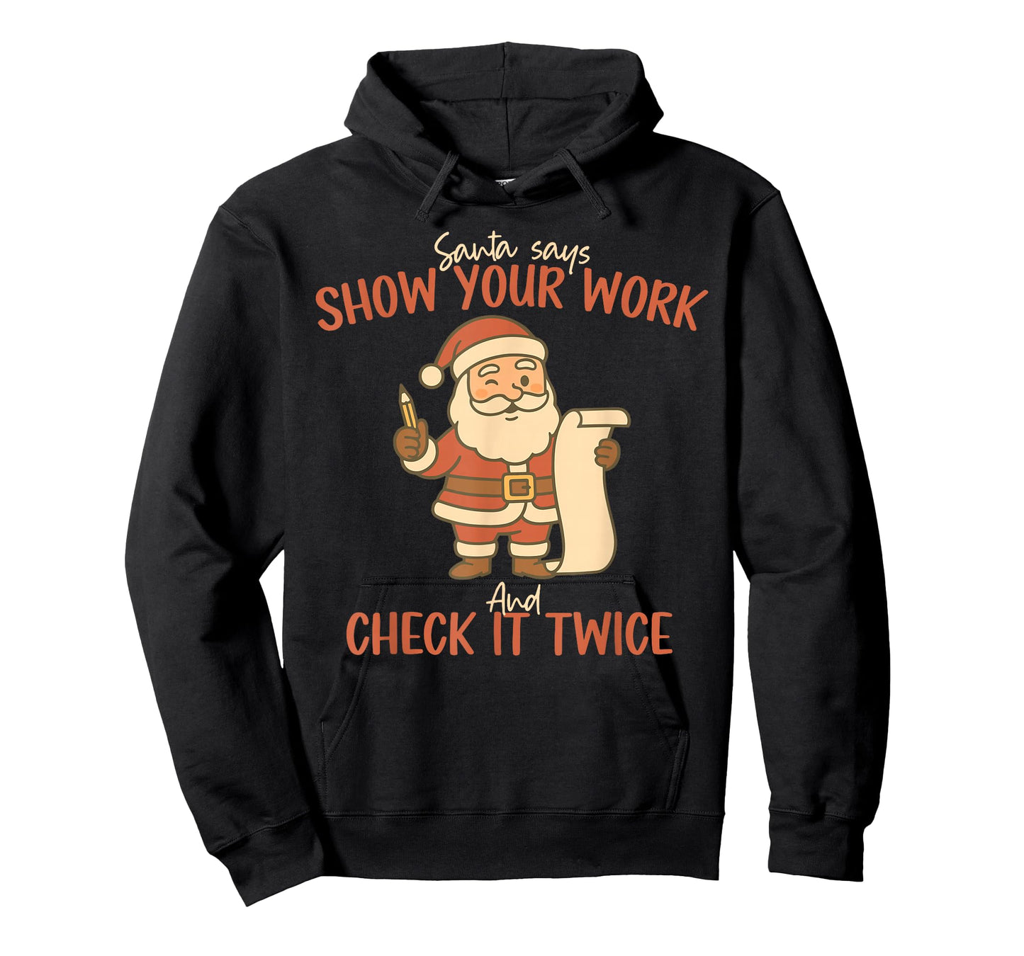 Santa Says Show Your Work Math Teacher Christmas Mathematics T-Shirt