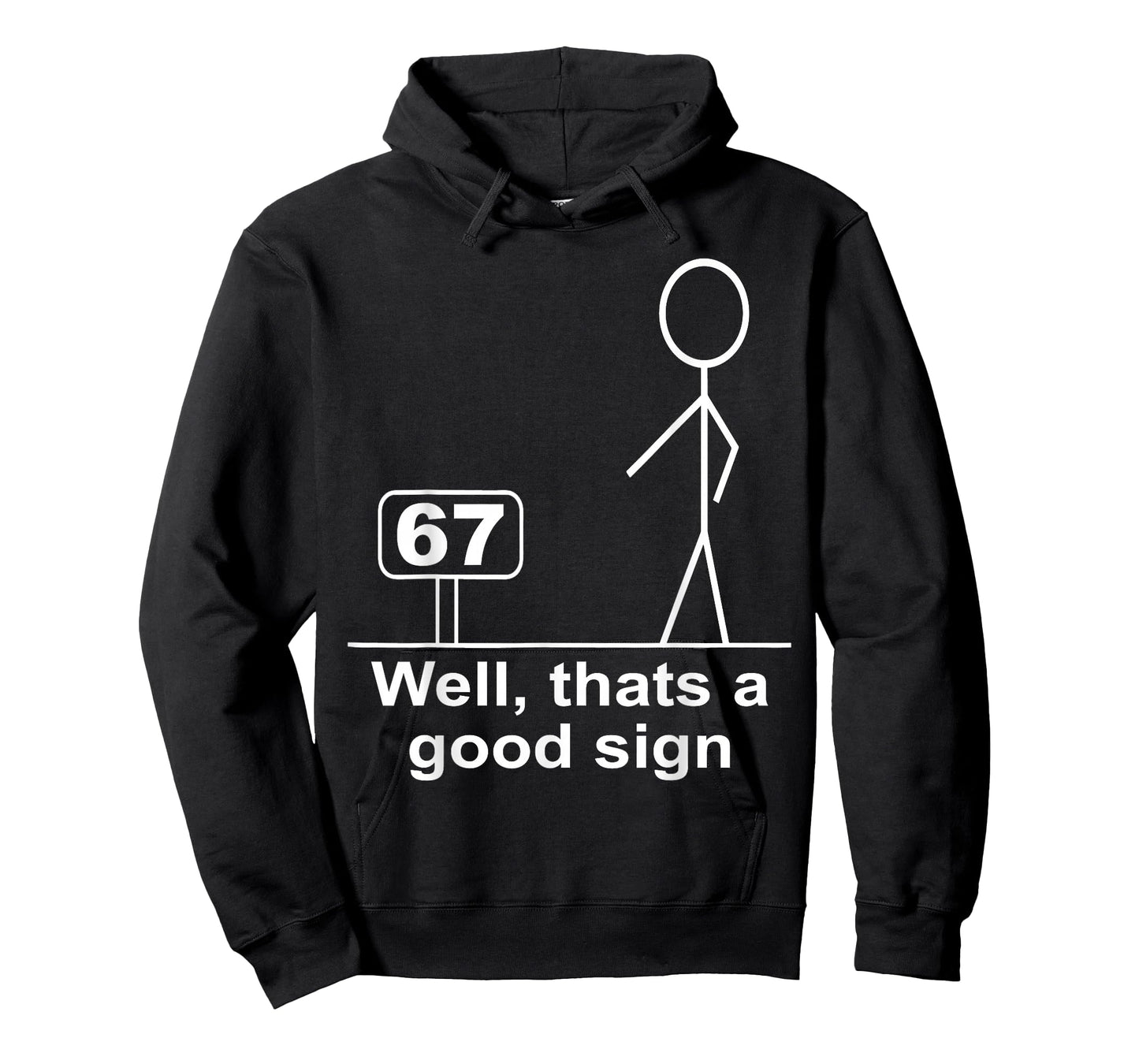 Funny Six Seven 6 7 Meme Well Thats A Good Sign 67 T-Shirt