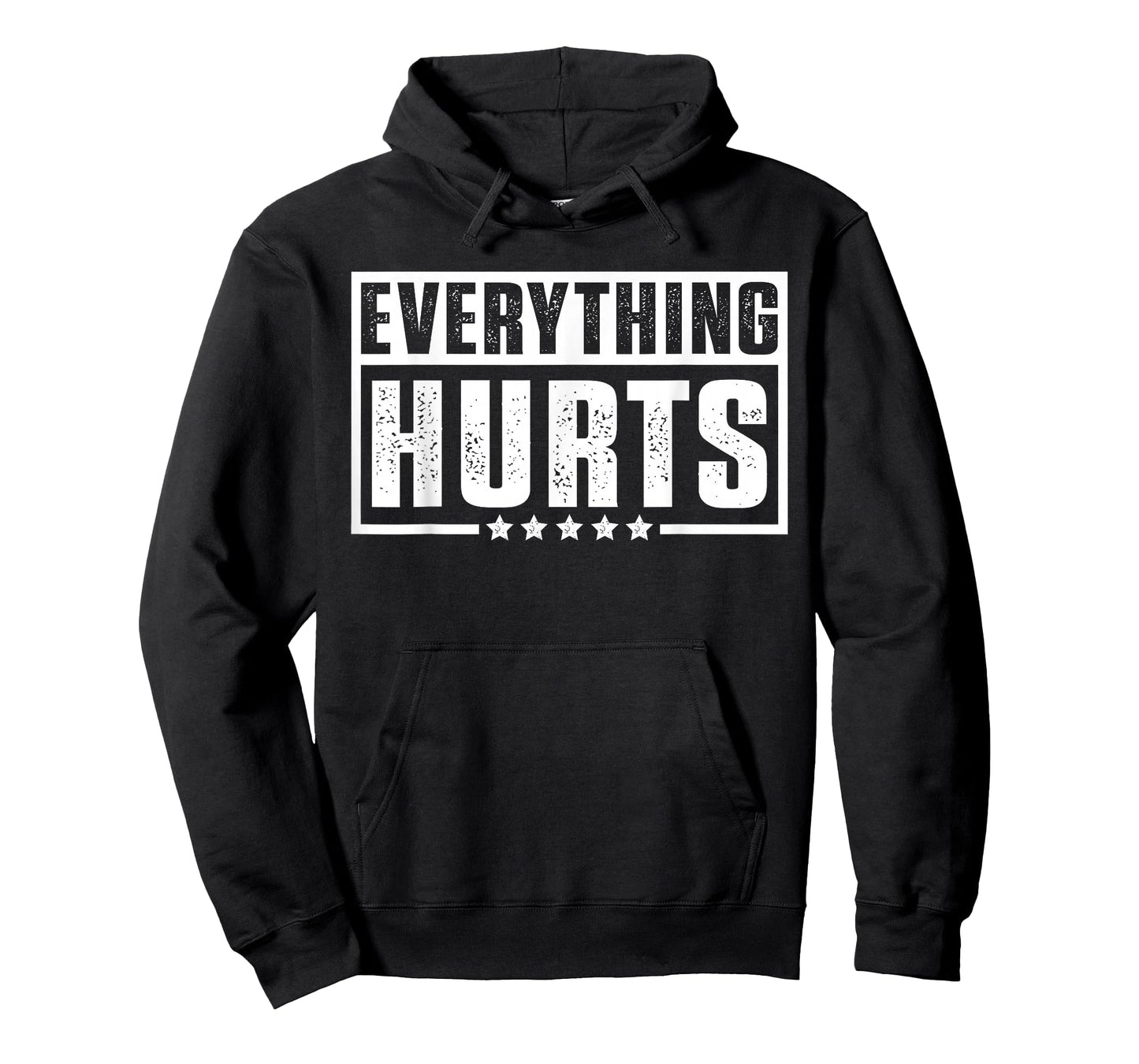 Everything Hurts - Workout Motivation Fitness Funny Gym T-Shirt