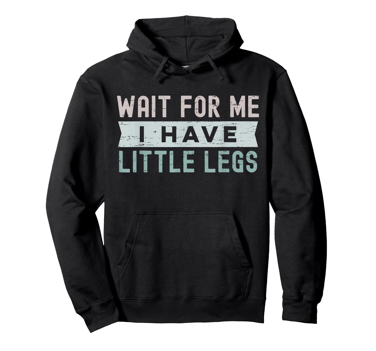 Retro Vintage Funny Wait for Me I Have Little Legs T-Shirt