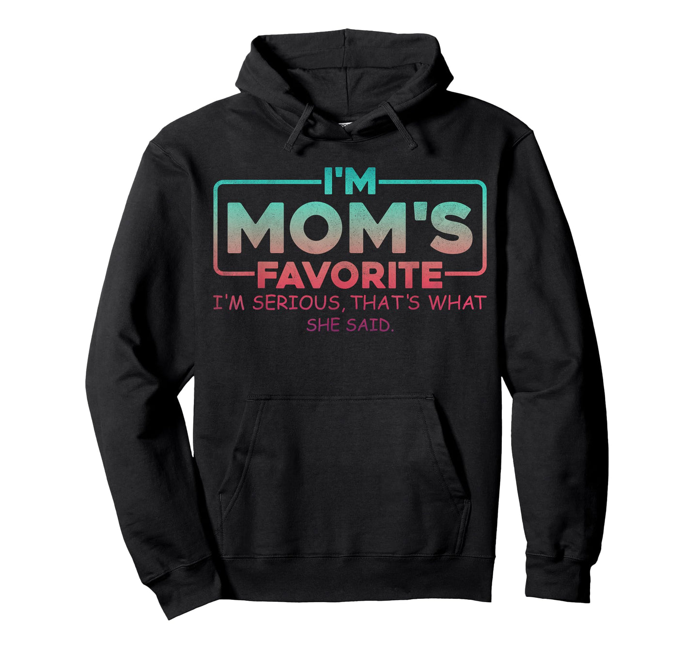 Mom's Favorite Son Daughter Sibling Joke I'm Mom's Favorite T-Shirt