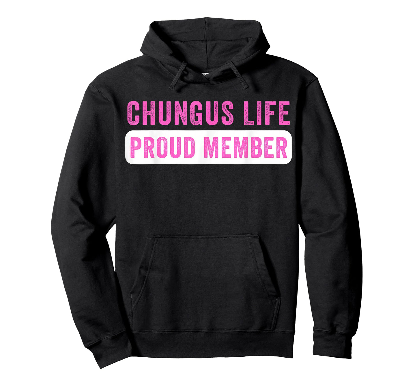 Chungus Life Proud Member Funny Dark Humor Meme Sarcastic T-Shirt