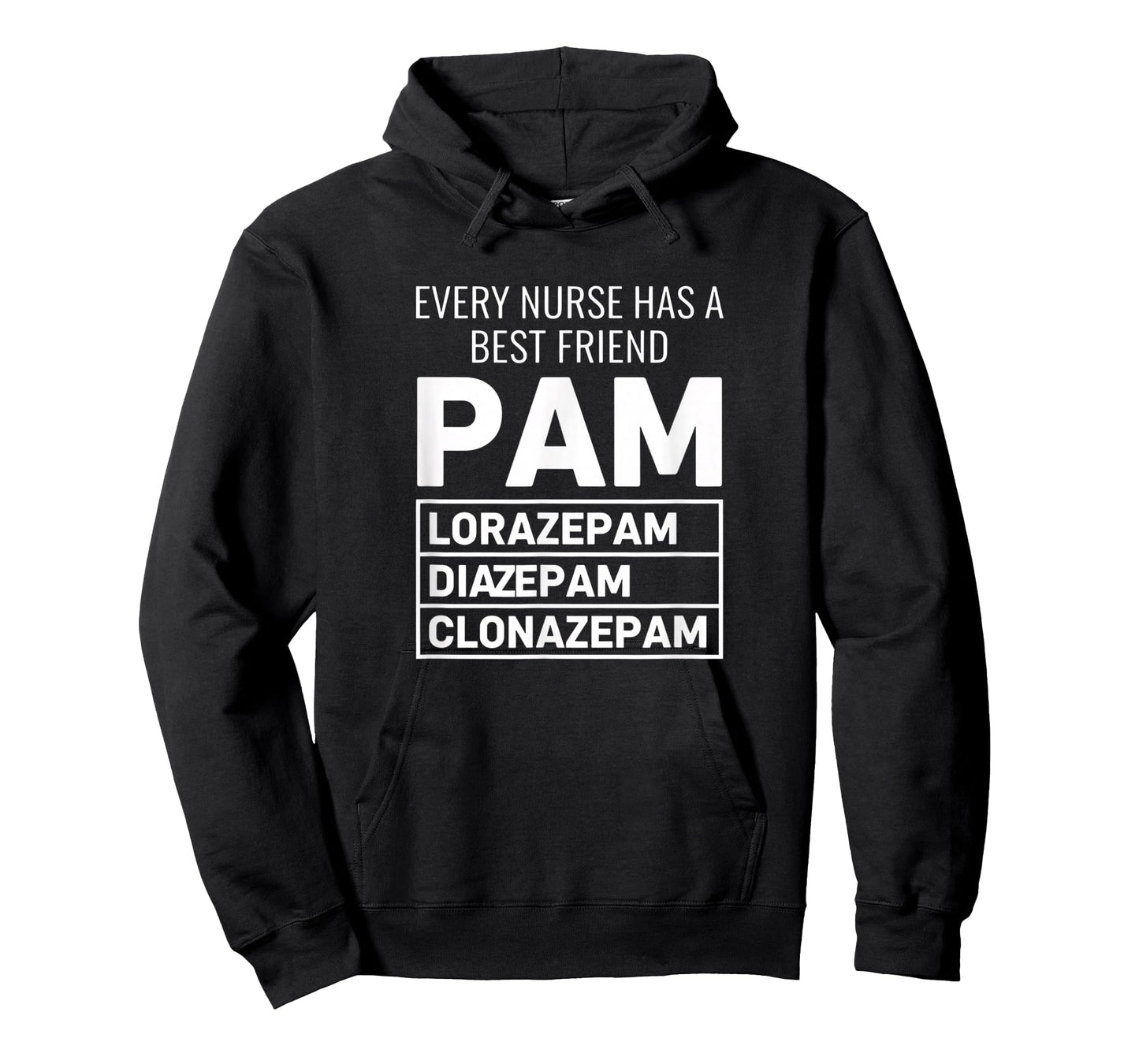 Nurse Every Nurse Has A Best Friend PAM Lorazepam Diazepam T-Shirt
