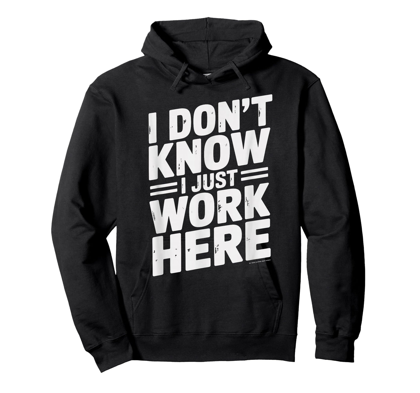 I Don't Know I Just Work Here Sarcastic Coworkers Officemate T-Shirt