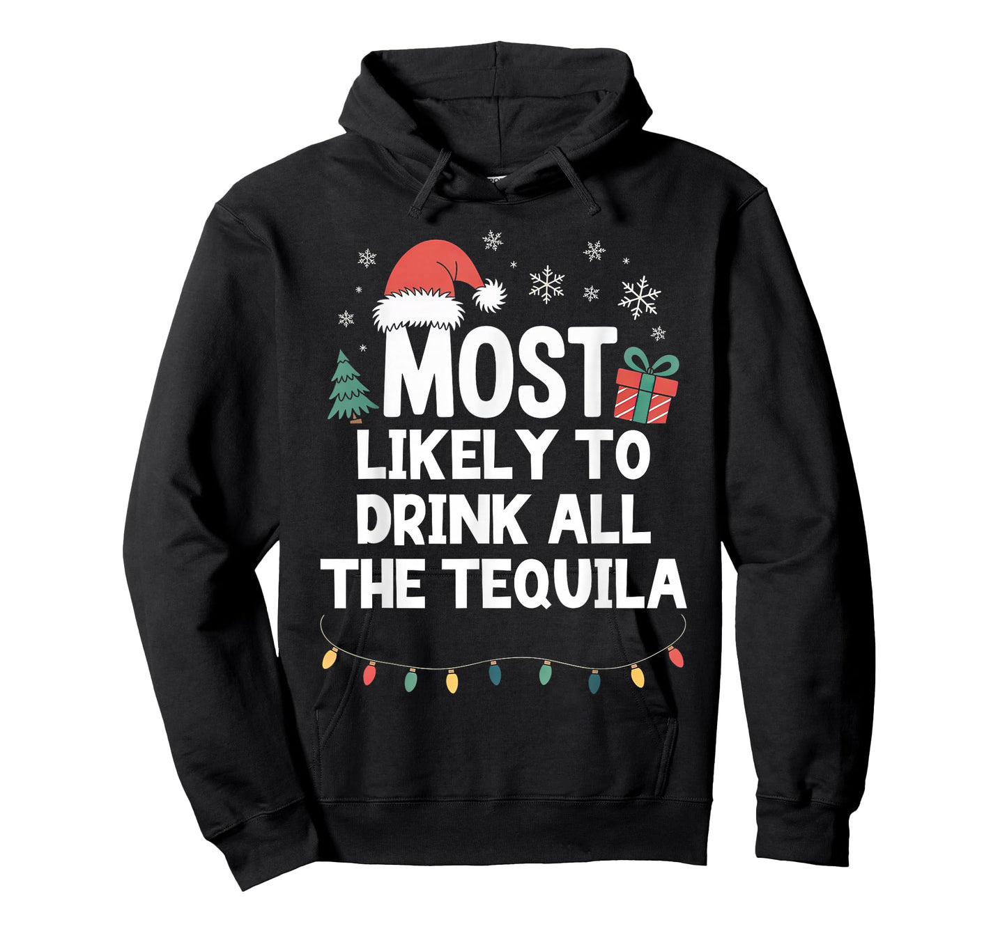 Most Likely to Drink All The Tequila Christmas Funny Xmas T-Shirt