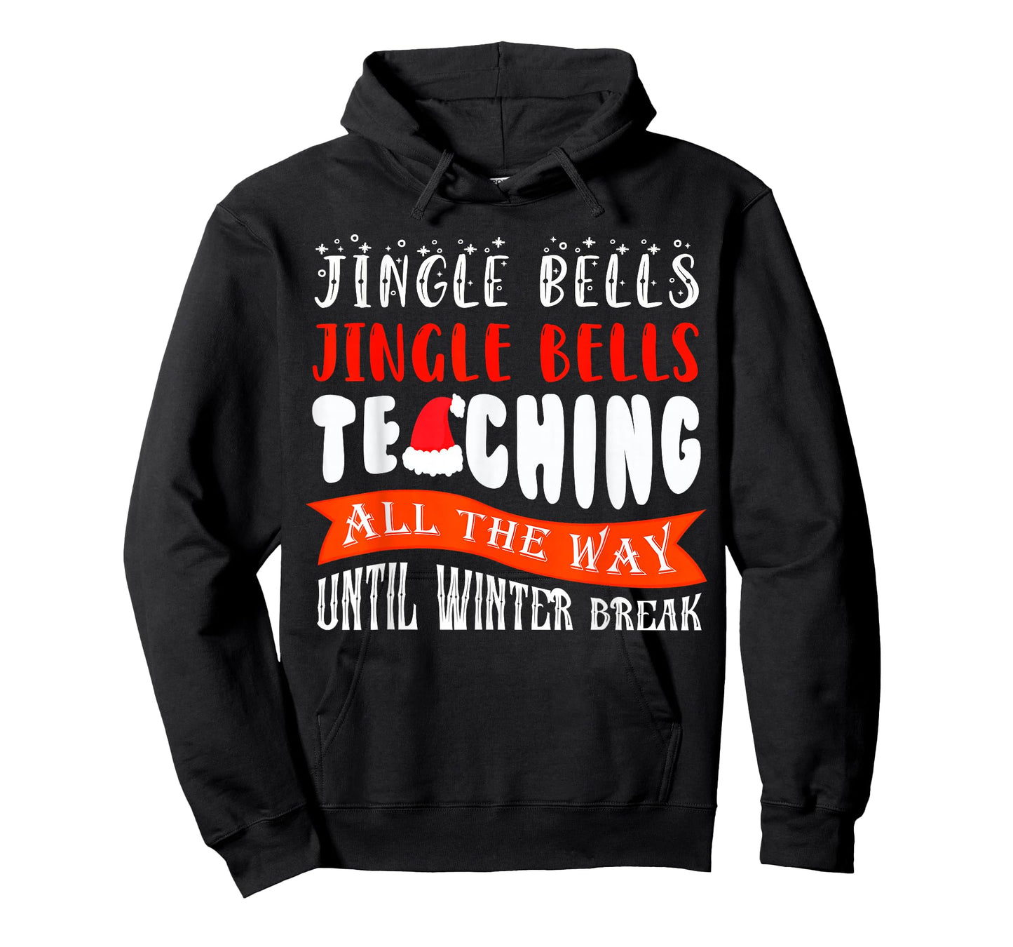 Jingle Bells Teaching All The Way Until Winter Break T-Shirt