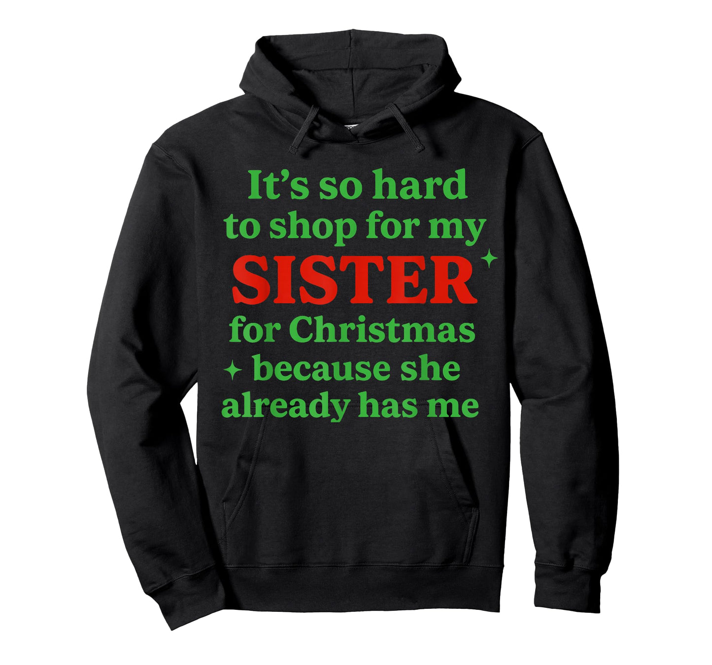 It's So Hard to Shop for My Sister for Christmas Funny Quote T-Shirt