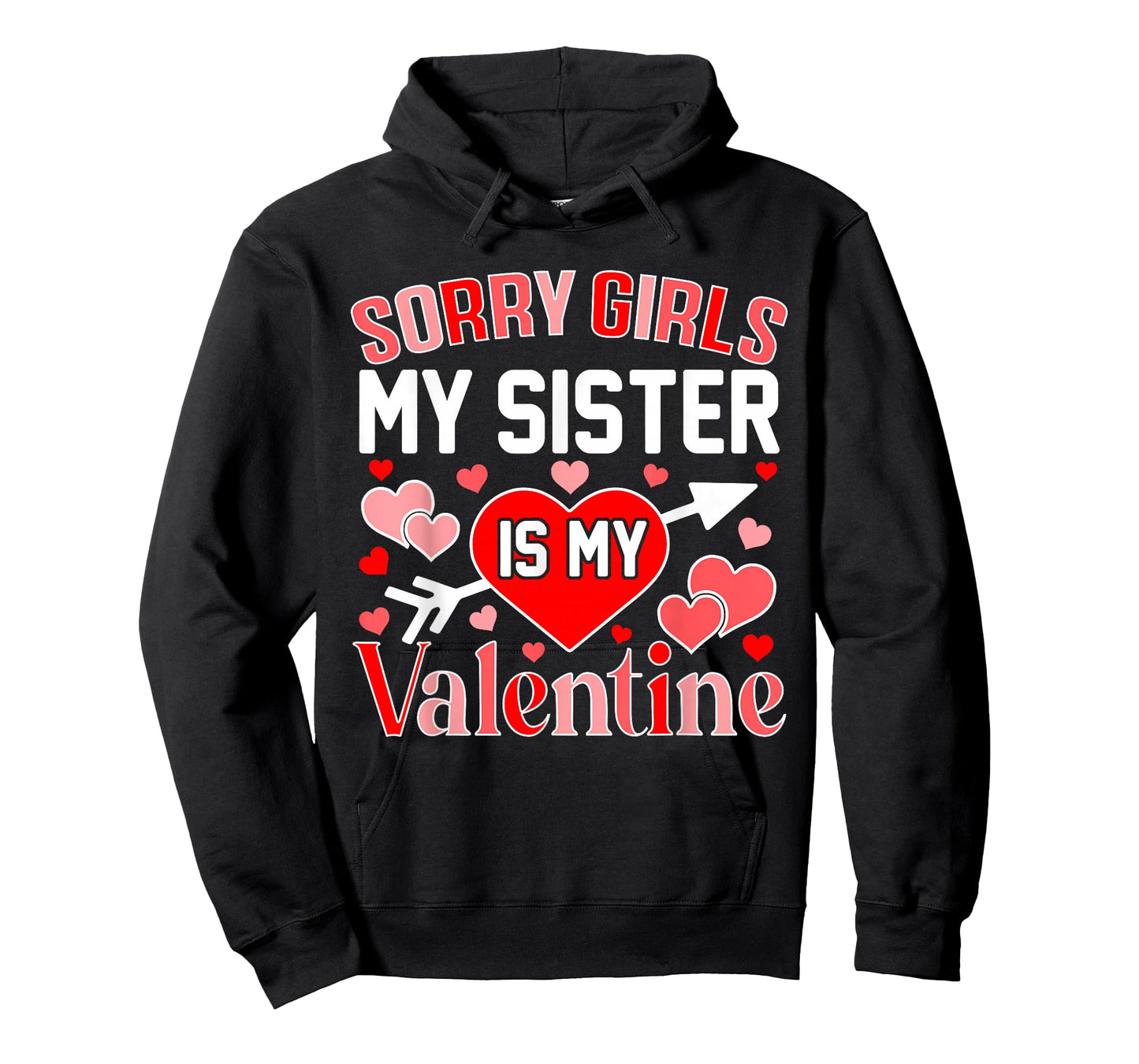 Sorry Girls My Sister is My Valentine Heart Valentine's Day T-Shirt