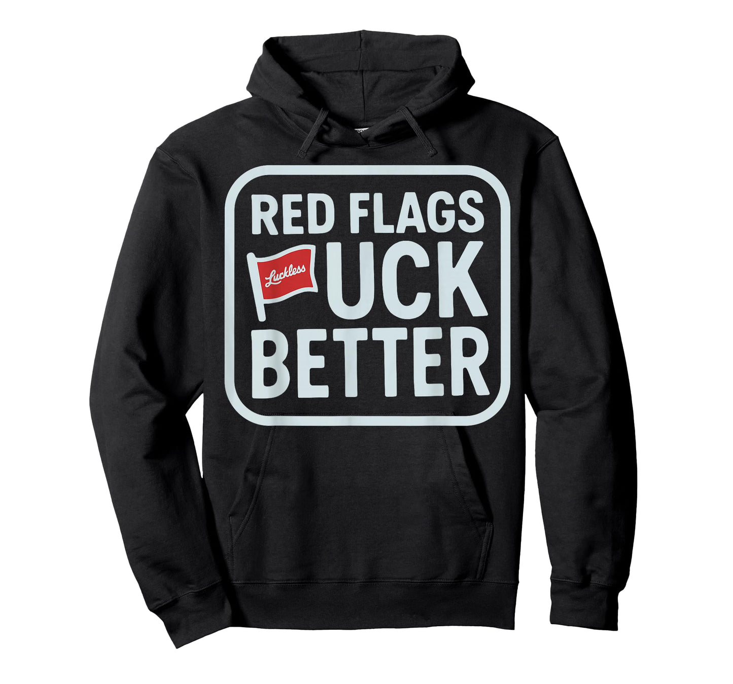 Red Flags Fuck Better T-Shirt